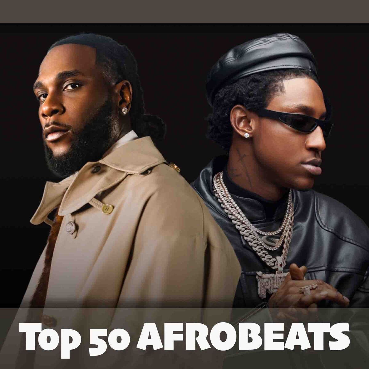 Cover of playlist AFROBEATS Top 50 Songs