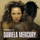 Daniela Mercury - As melhores músicas
