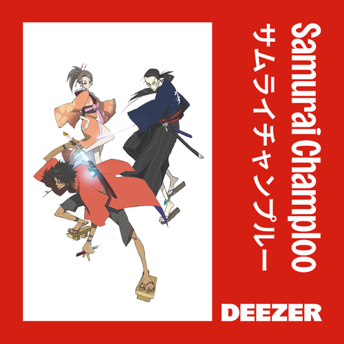 samurai champloo playlist | Listen on Deezer