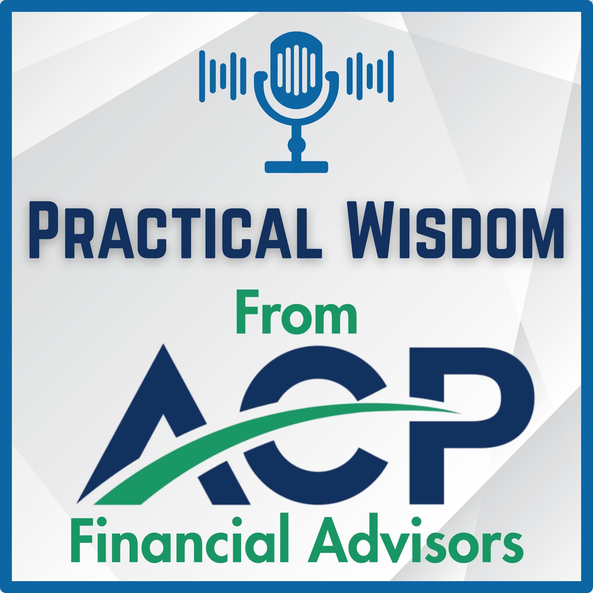 Show cover of Practical Wisdom from ACP Financial Advisors
