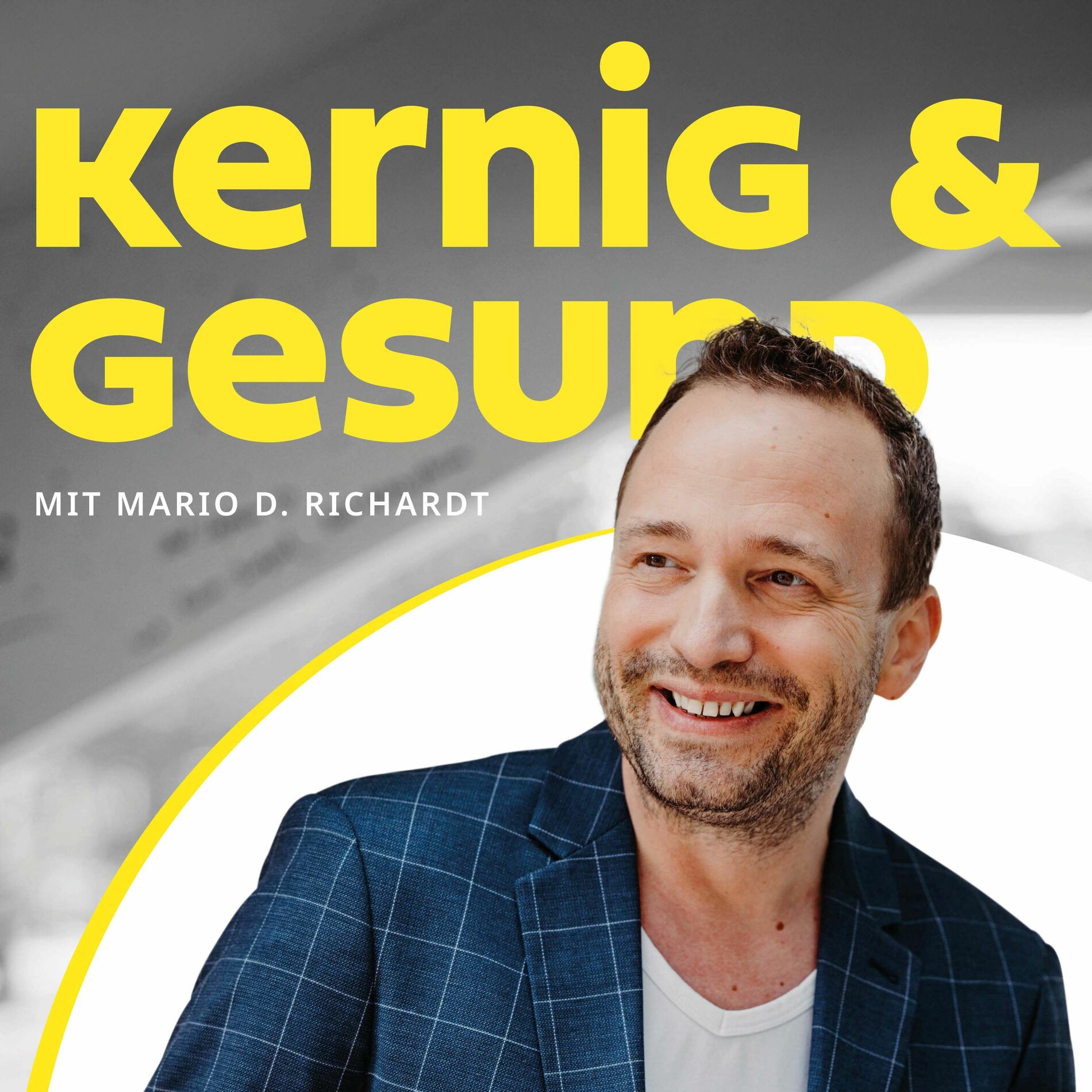 Show cover of kernig & gesund | Der Gesundheits-Podcast mit Mario D. Richardt
