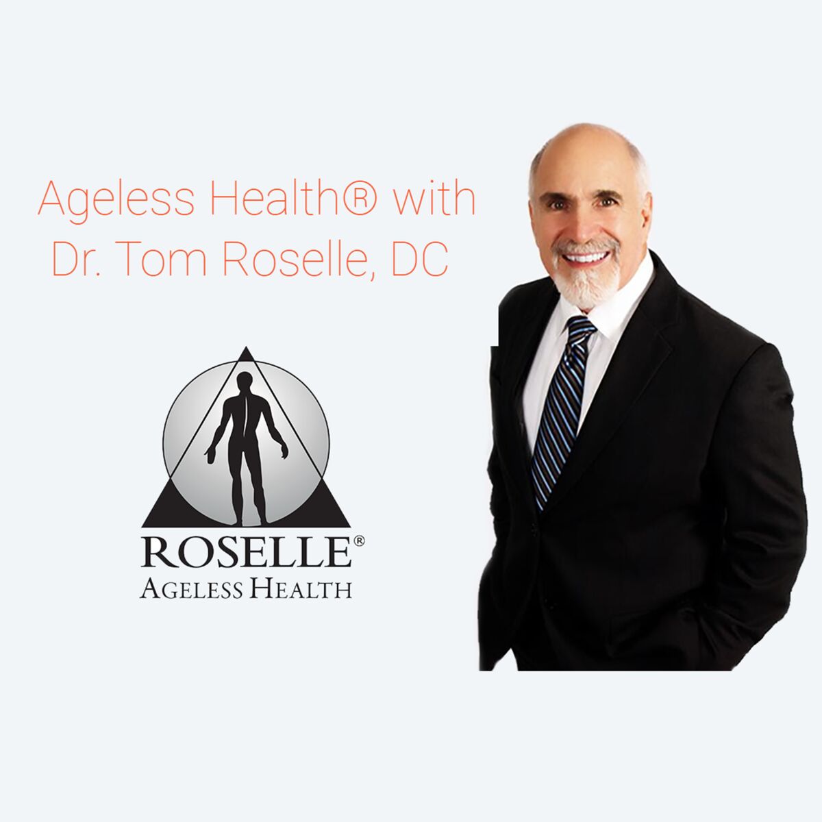 Show cover of AGELESS HEALTH® with Dr. Tom Roselle, DC