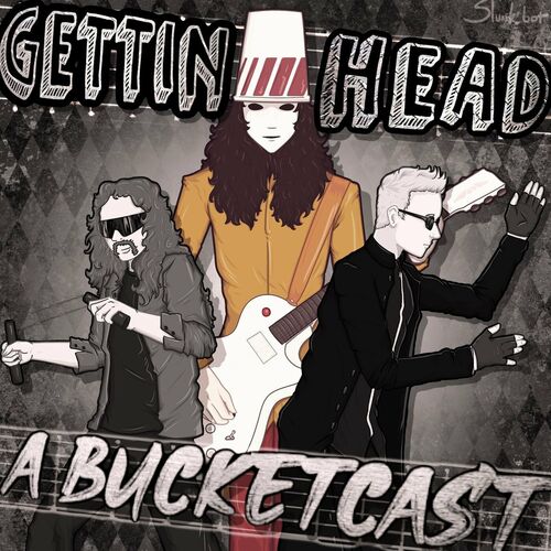 Listen to Gettin Head A Bucketcast podcast Deezer 