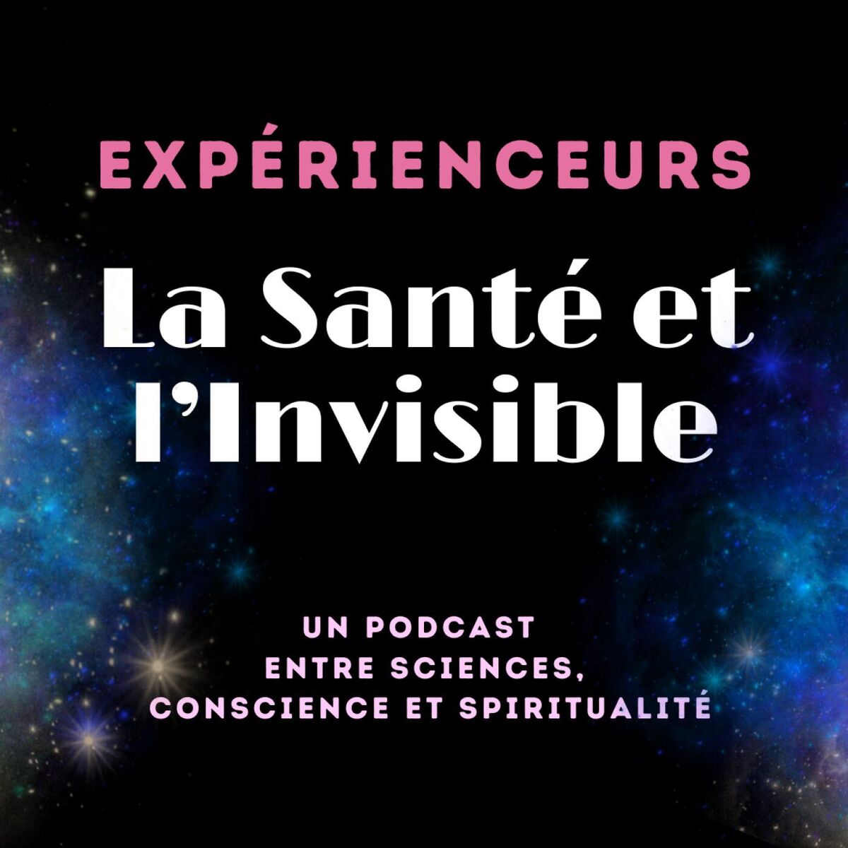 Show cover of Expérienceurs : La Santé ET l'Invisible
