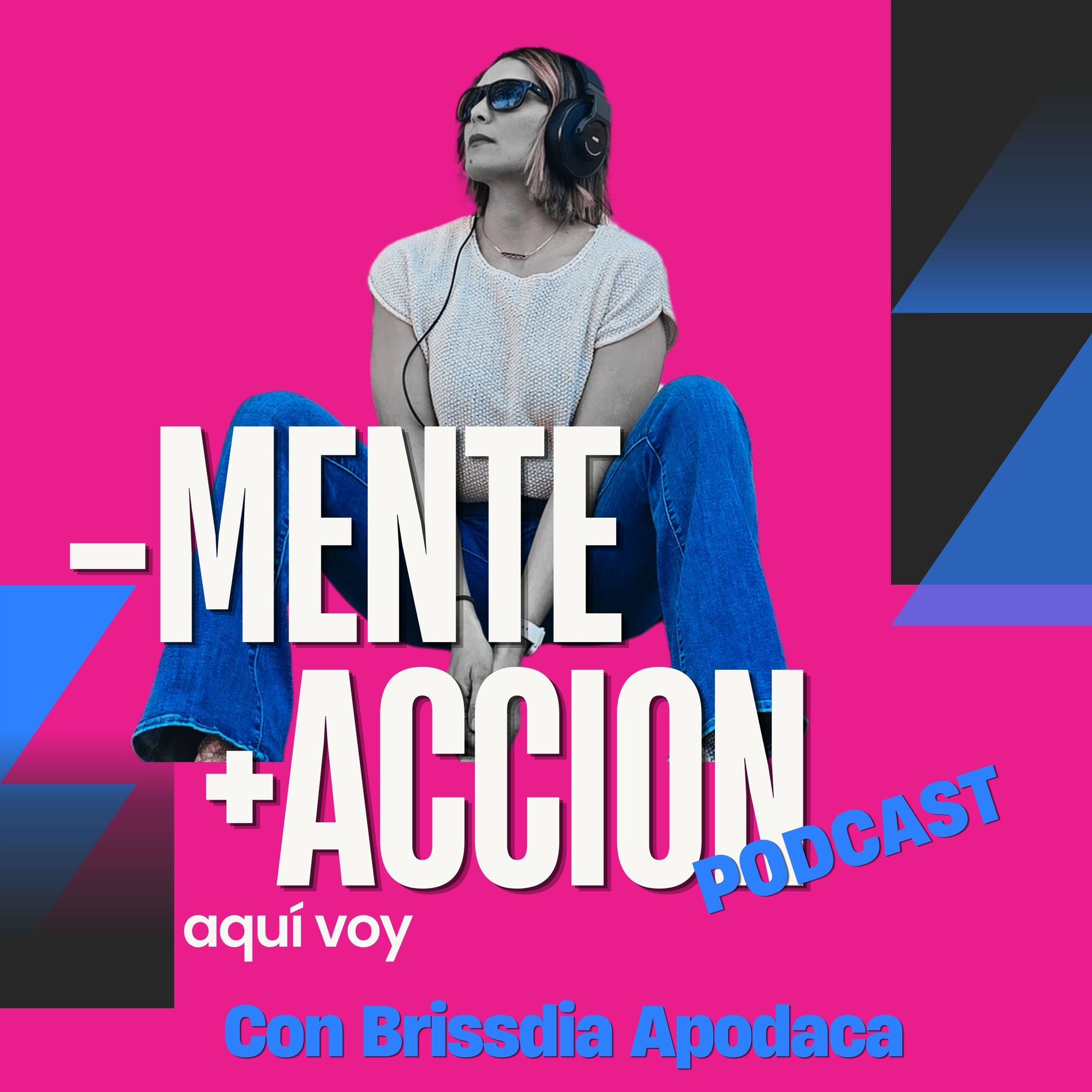 Show cover of Menos Mente Más Acción con Brissdia Apodaca