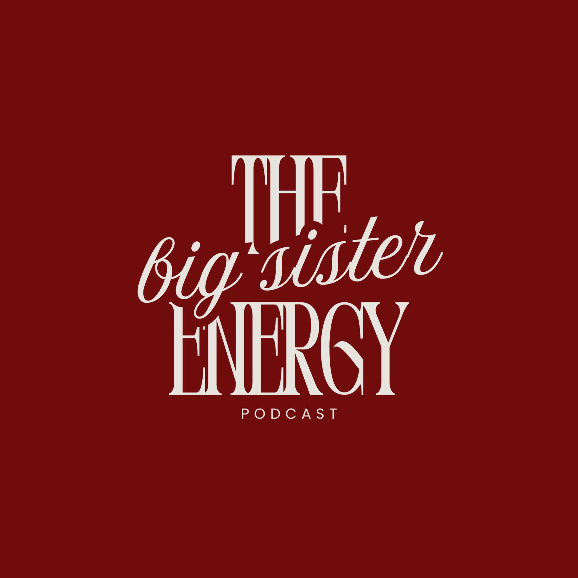 Show cover of The BIG SISTER ENERGY podcast