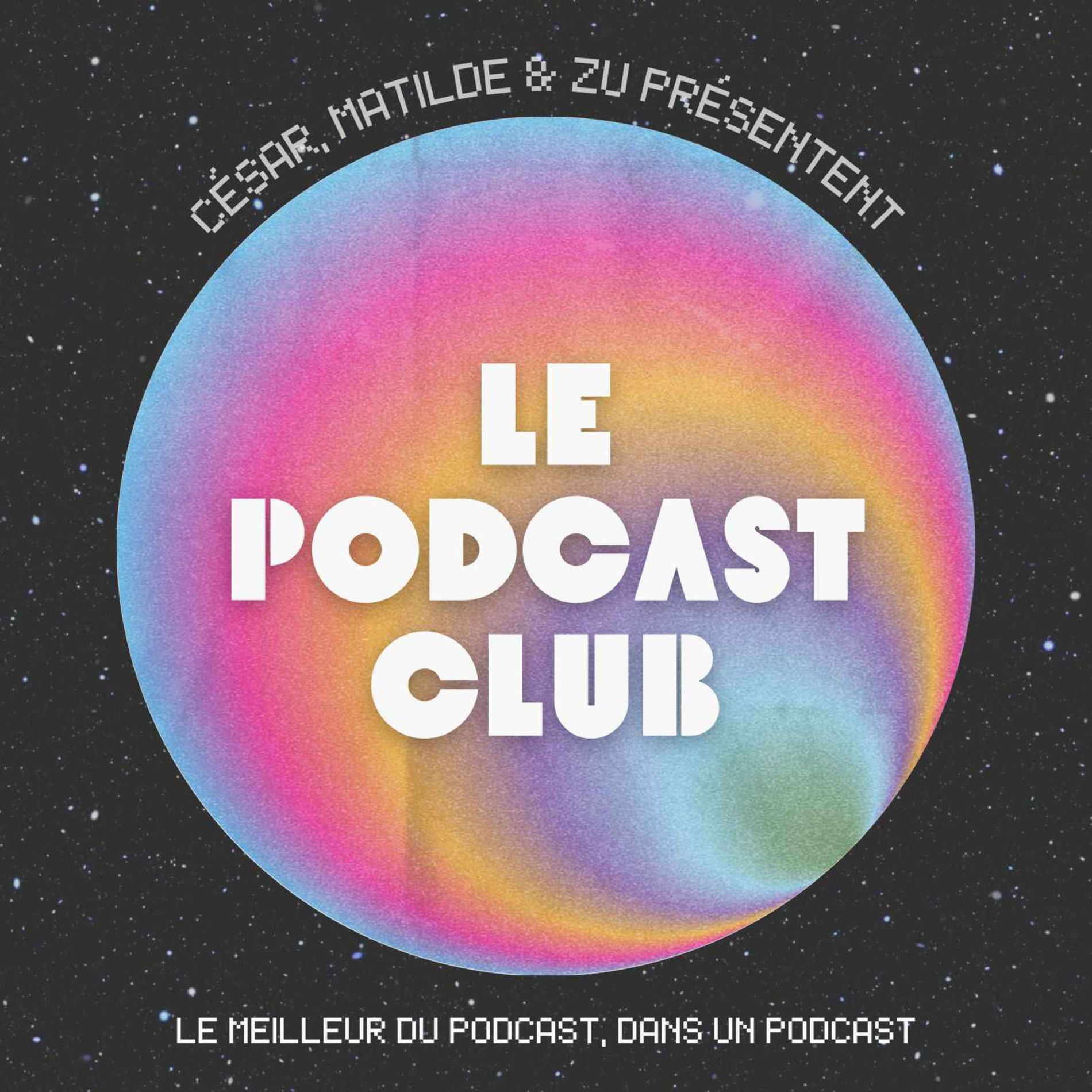 Show cover of Le Podcast Club
