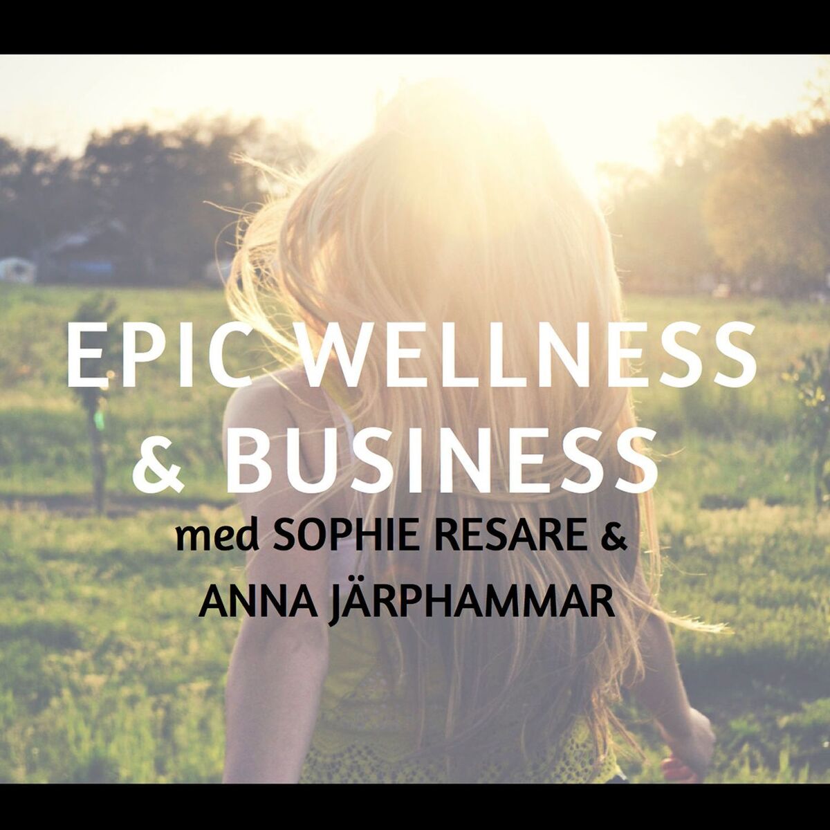 Show cover of Epic Wellness & Business podden