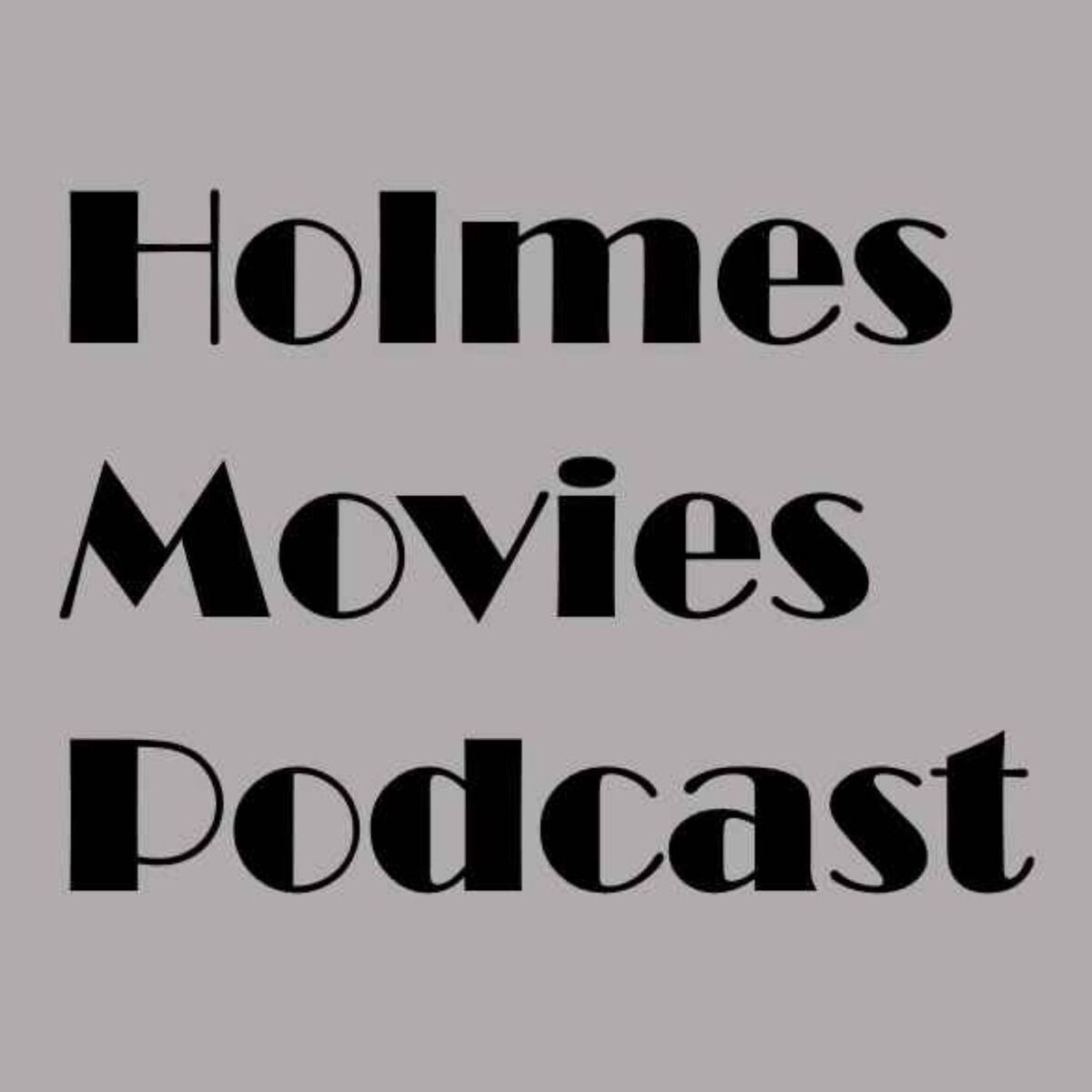 Show cover of Holmes Movies Podcast