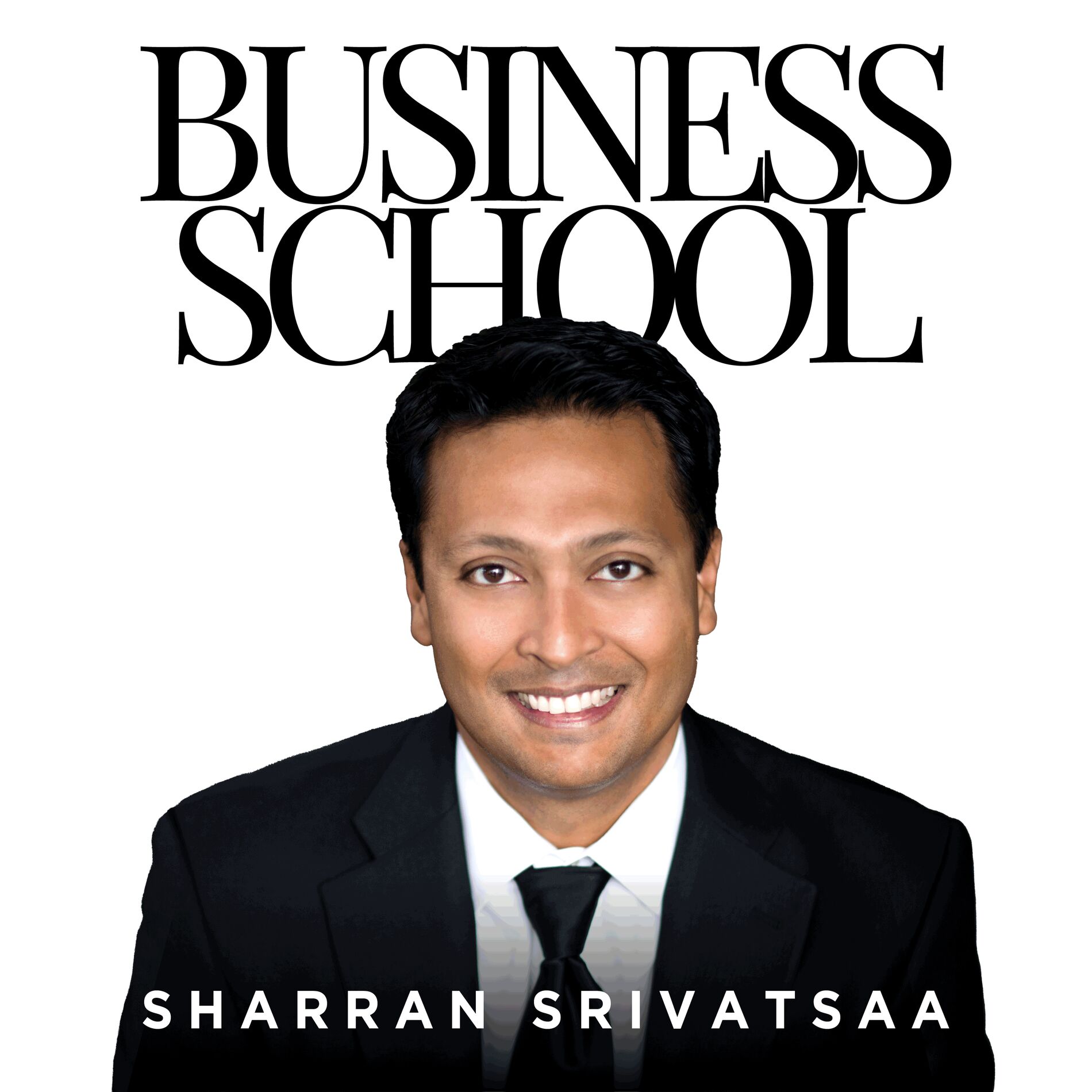 Show cover of Business School with Sharran Srivatsaa