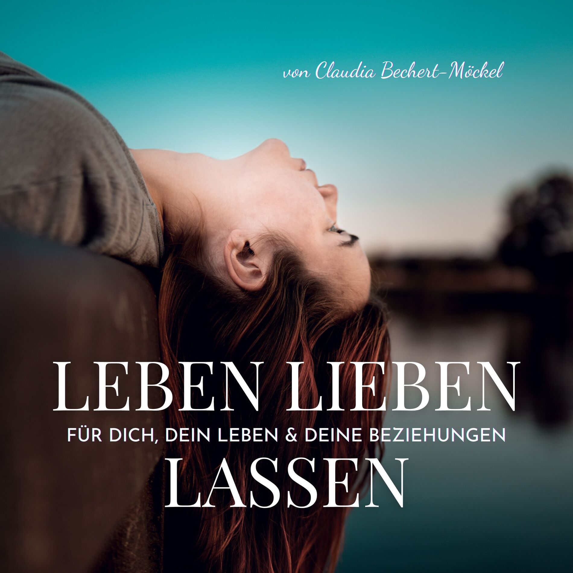 Show cover of Leben Lieben Lassen - Inspirationen für dich, dein Leben & deine Beziehungen