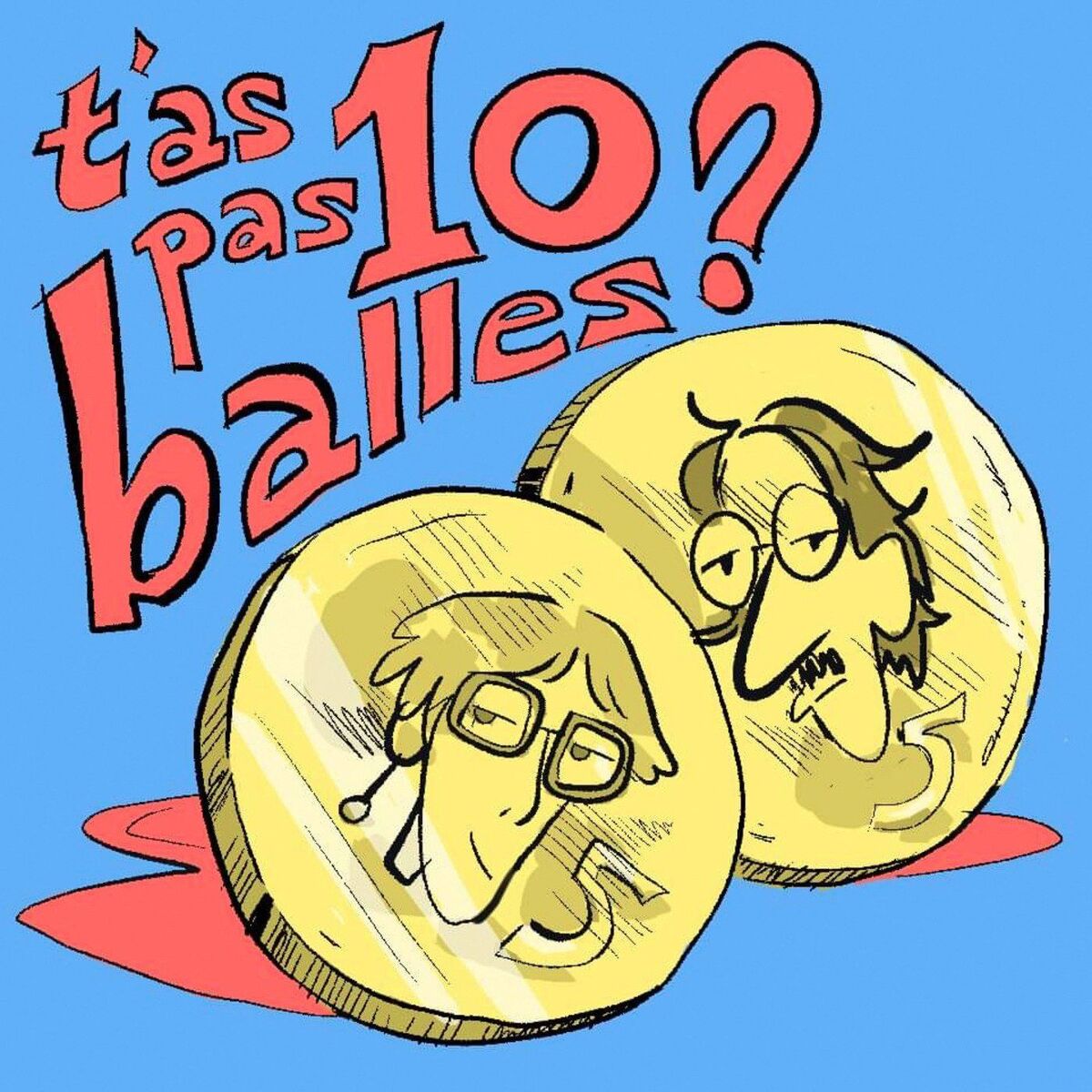 Show cover of T’as pas dix balles ?