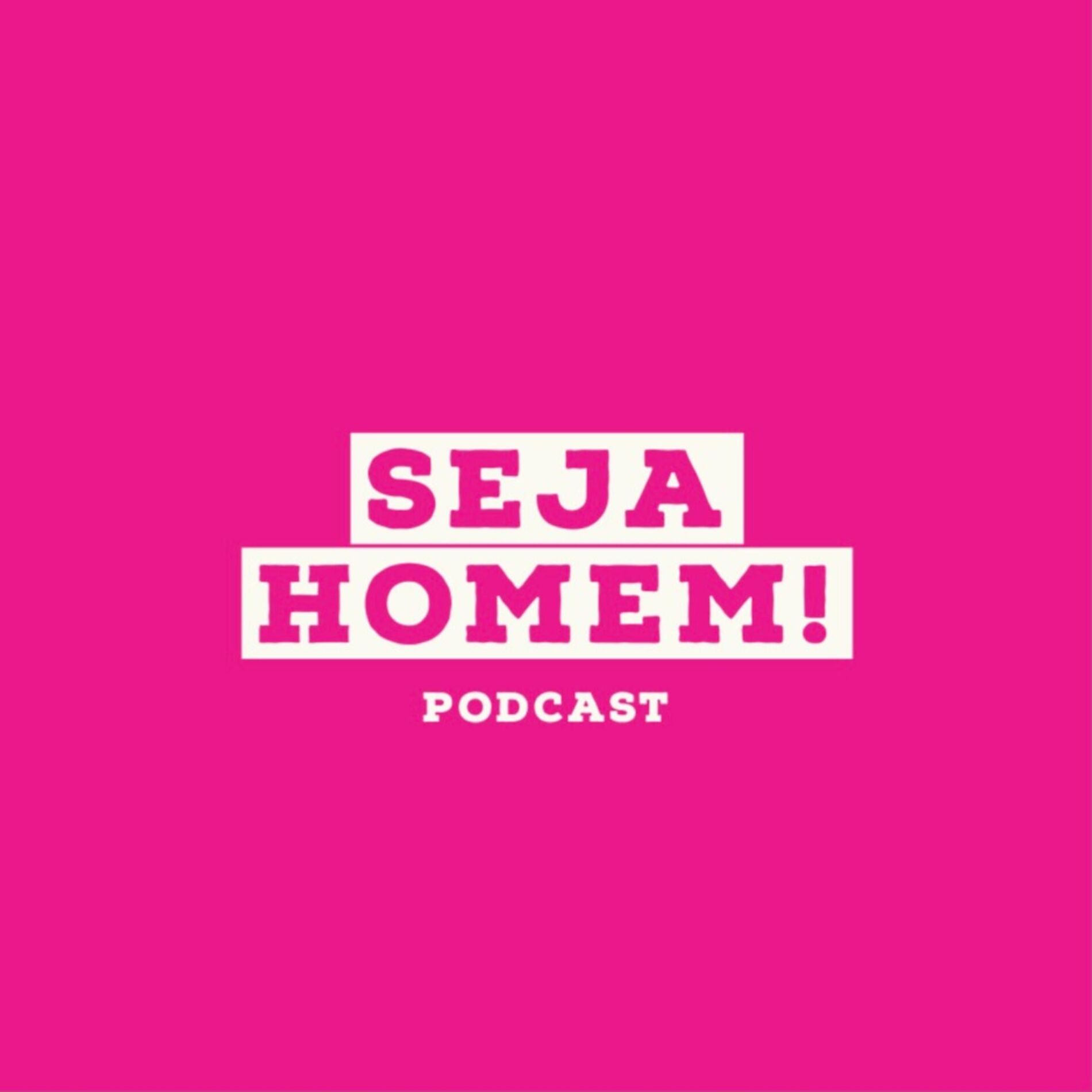Show cover of Seja Homem!
