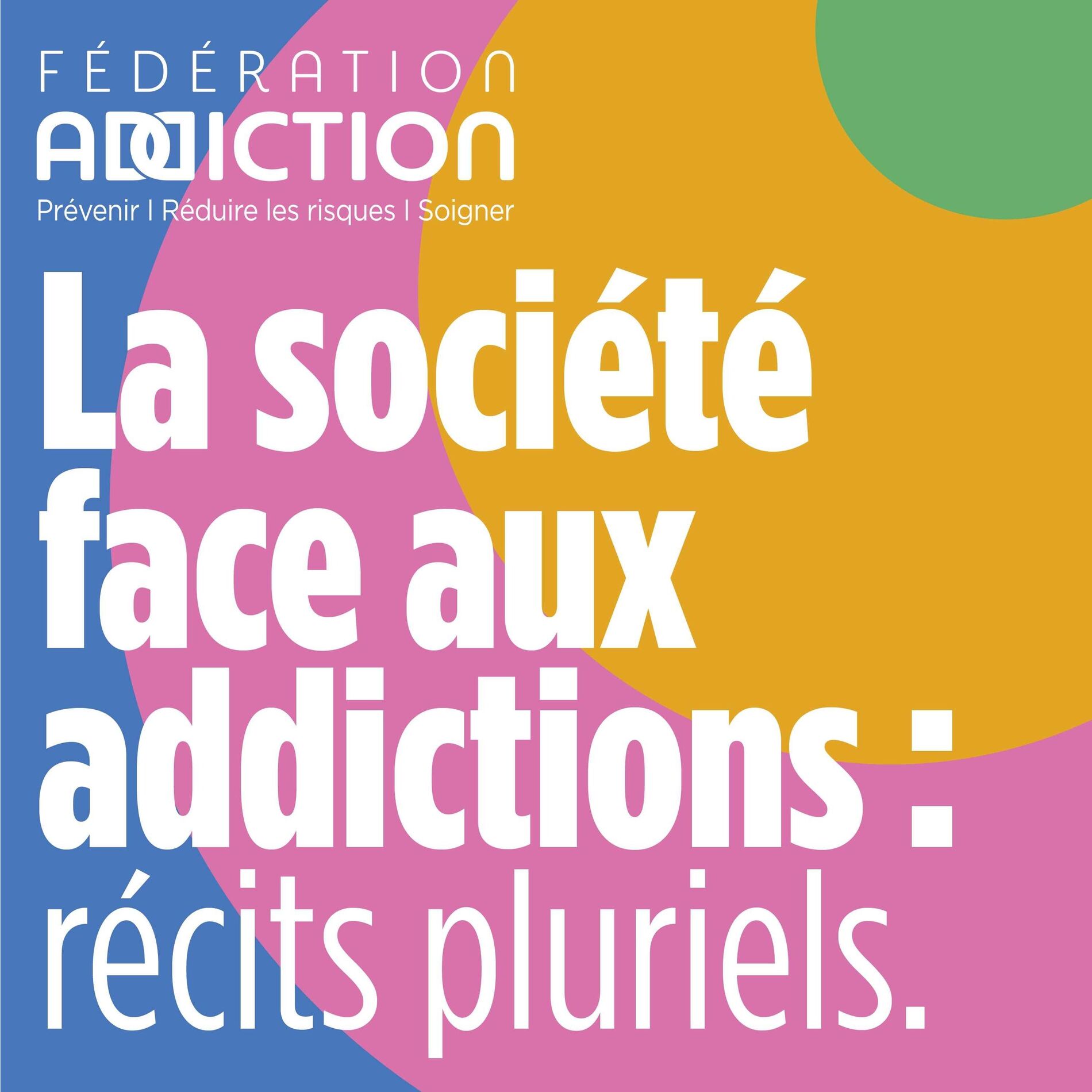 Show cover of La société face aux addictions : récits pluriels