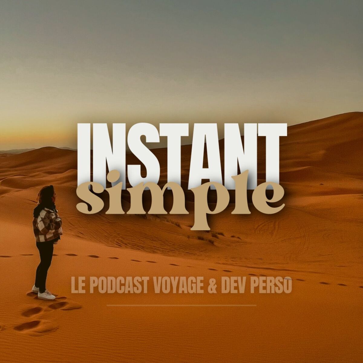 Show cover of Instant Simple - Le podcast Voyage et développement personnel - Témoignages inspirants et Histoires de voyage
