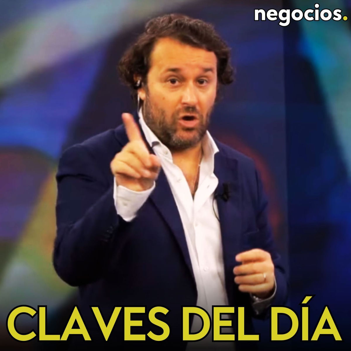 Show cover of Claves del día - JOSE VIZNER - Negocios TV