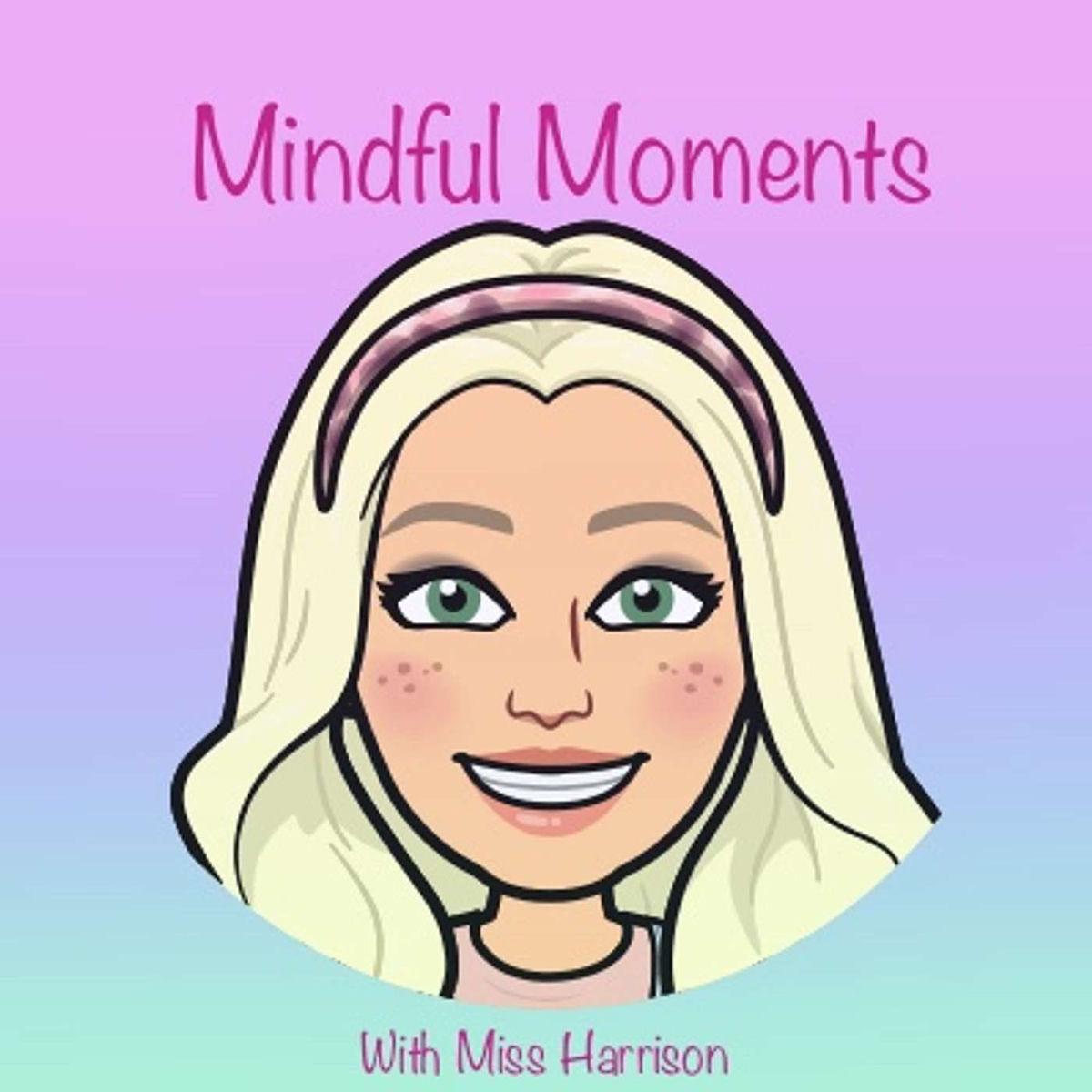 Show cover of Mindful Moments with Miss Harrison