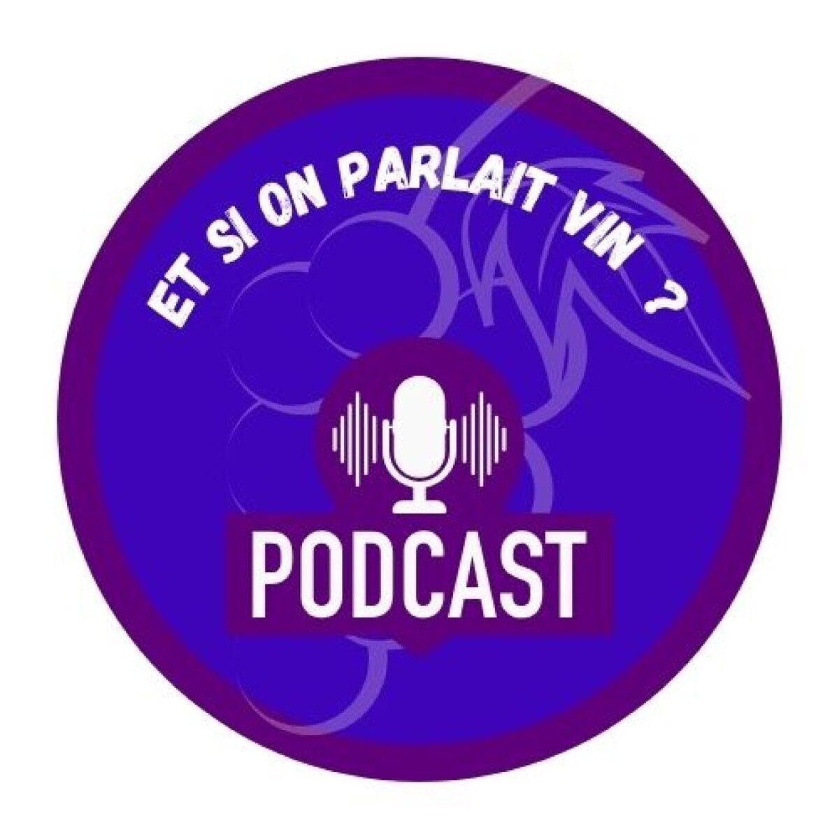 Show cover of Et si on parlait vin? - Conversations autour des cépages, des accords mets et vins