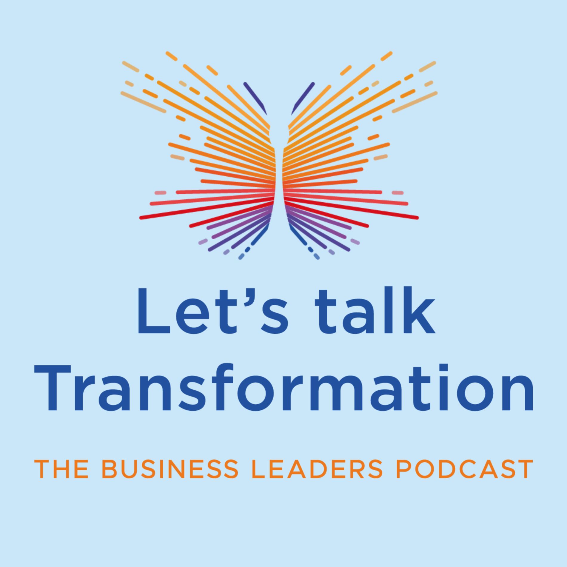 Show cover of Let's talk Transformation : The business leaders podcast