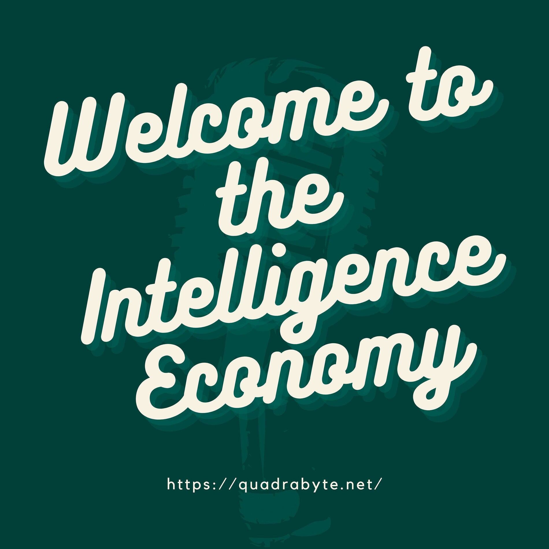 Show cover of Welcome To The Intelligence Economy