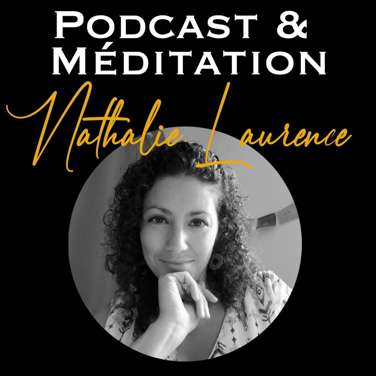 Show cover of Podcast et Méditations par Nathalie LAURENCE