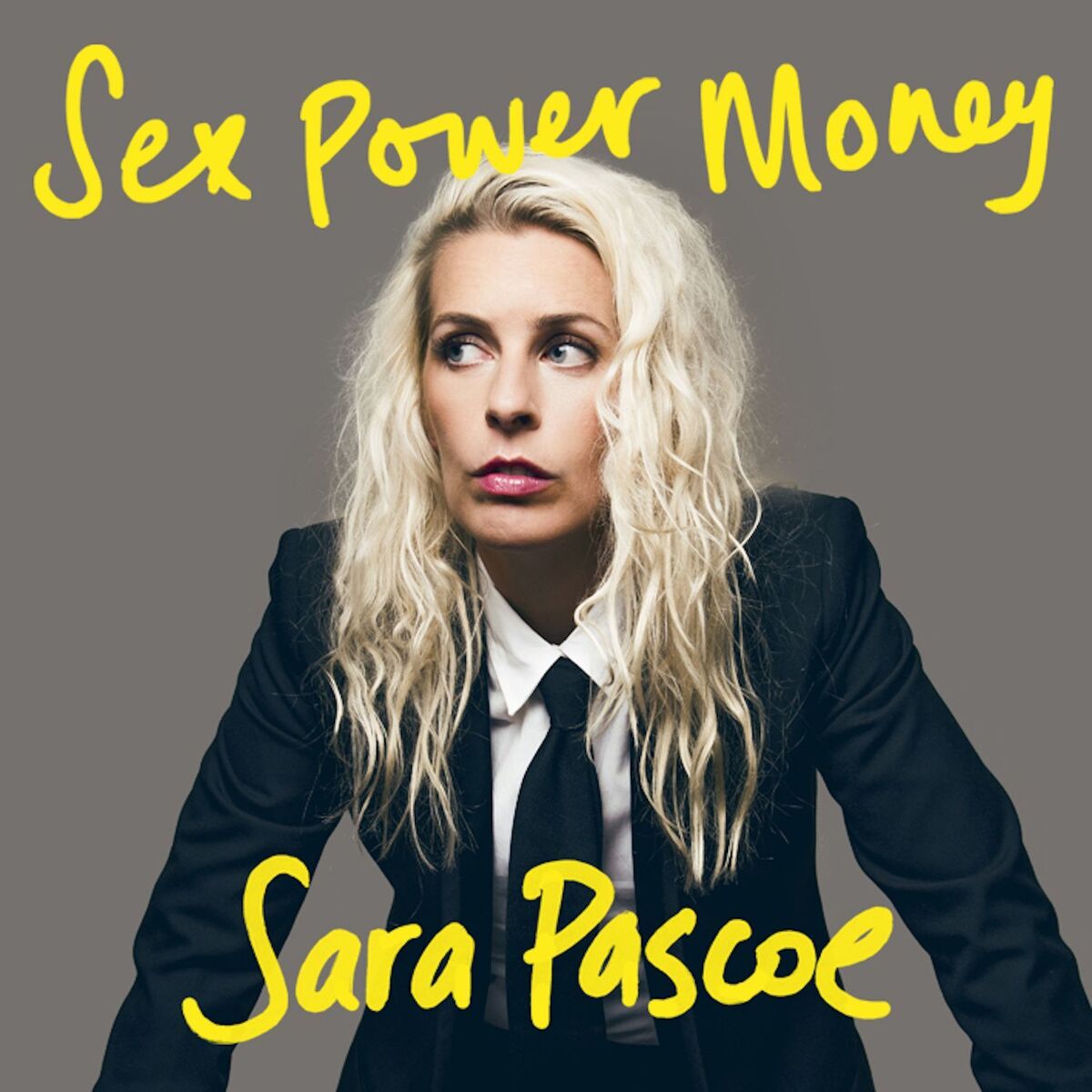 Show cover of Sex Power Money with Sara Pascoe
