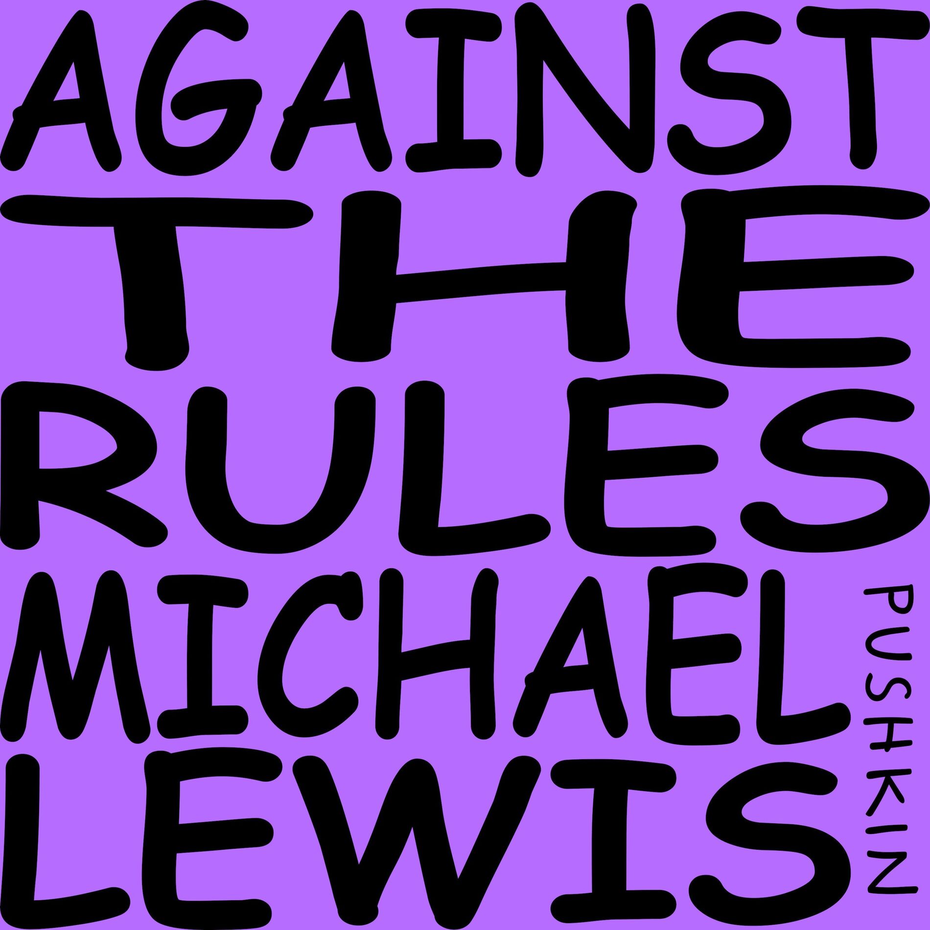 Show cover of Against the Rules with Michael Lewis