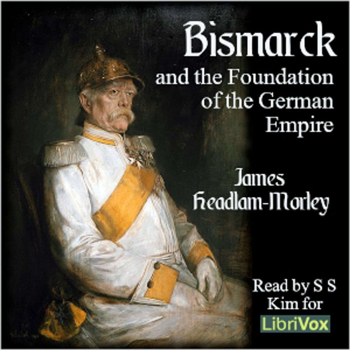 Show cover of Bismarck and the Foundation of the German Empire by James Headlam-Morley