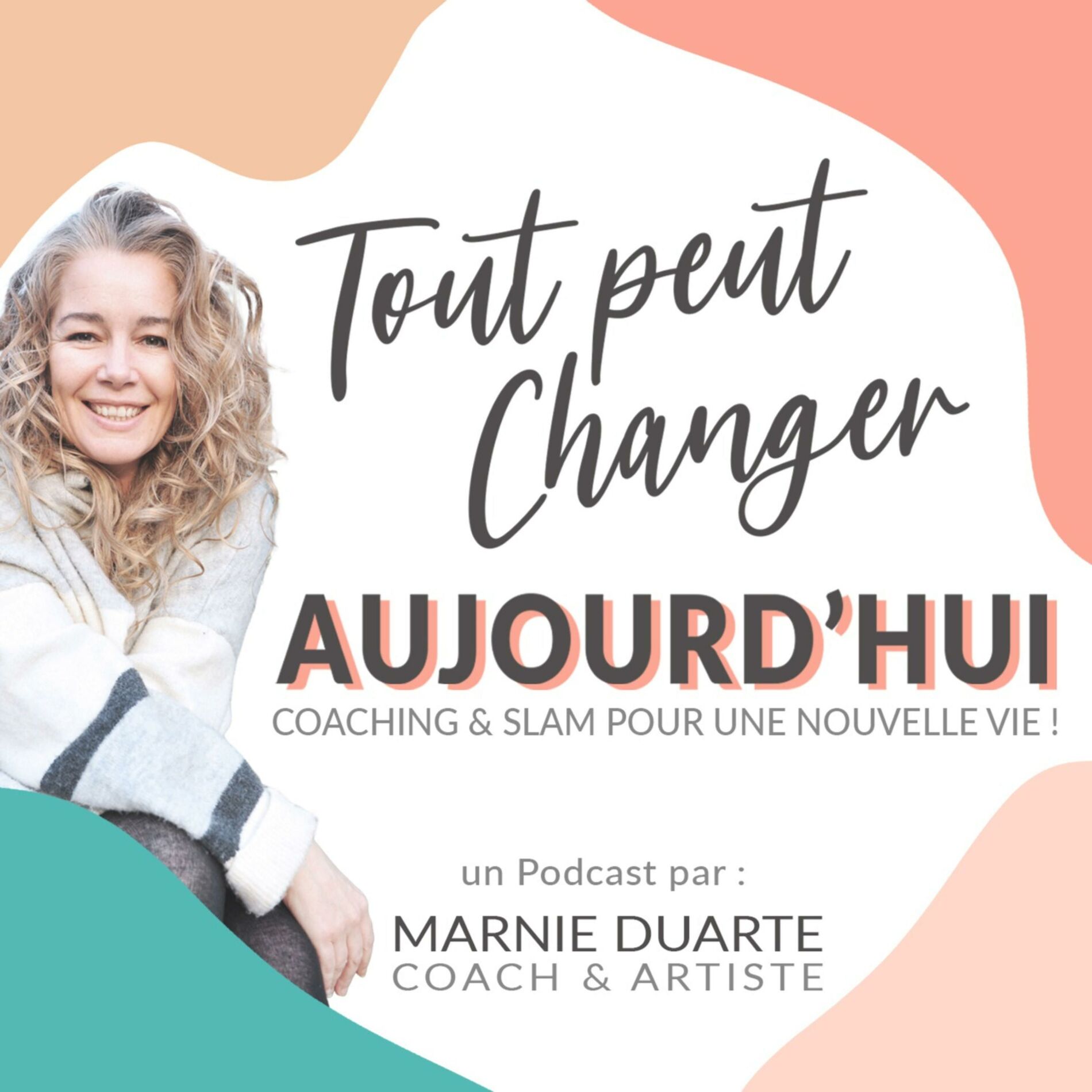 Show cover of Tout Peut Changer Aujourd'hui : Coaching & Slam pour une nouvelle vie !