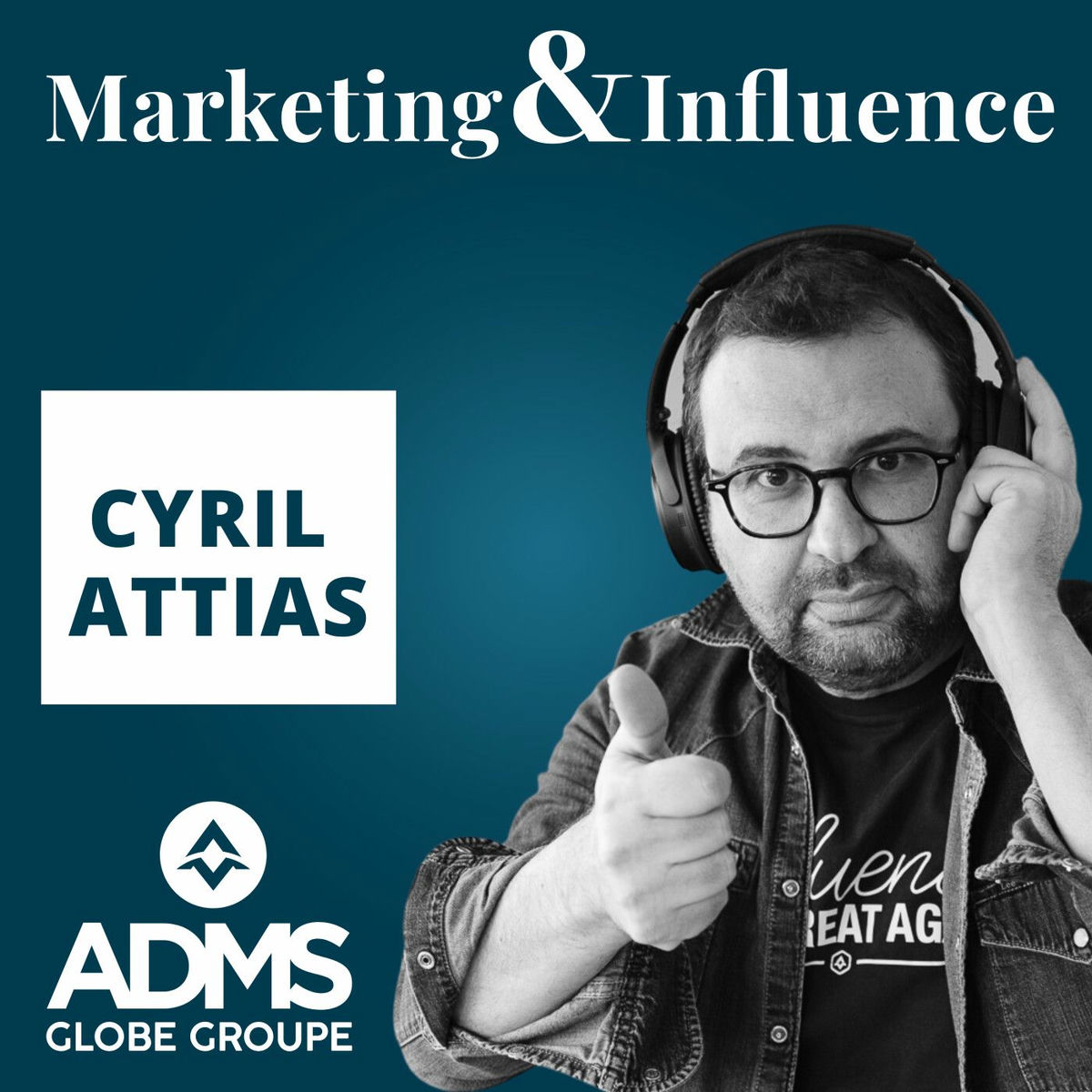 Show cover of Marketing & Influence - Le podcast des marques et créateurs par Cyril Attias