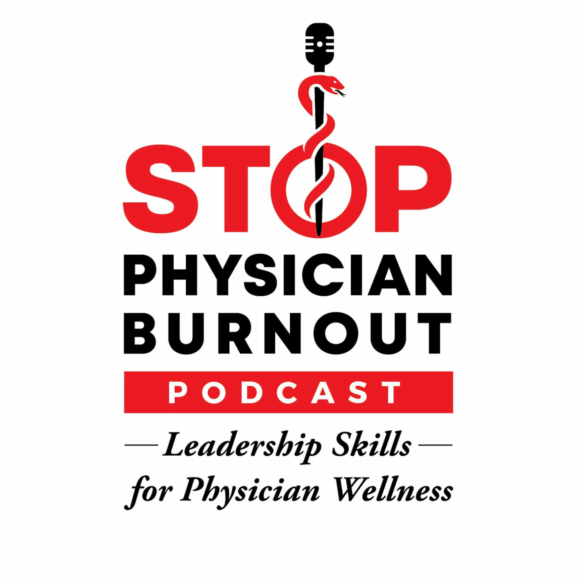 Show cover of Stop Physician Burnout: Physician Leadership Skills To  Help Us Lead The Charge To Physician Wellness