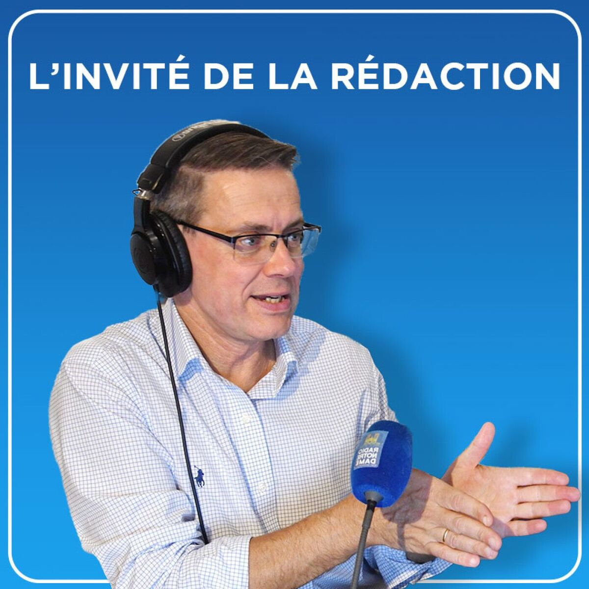 Show cover of L'invité de la Rédaction