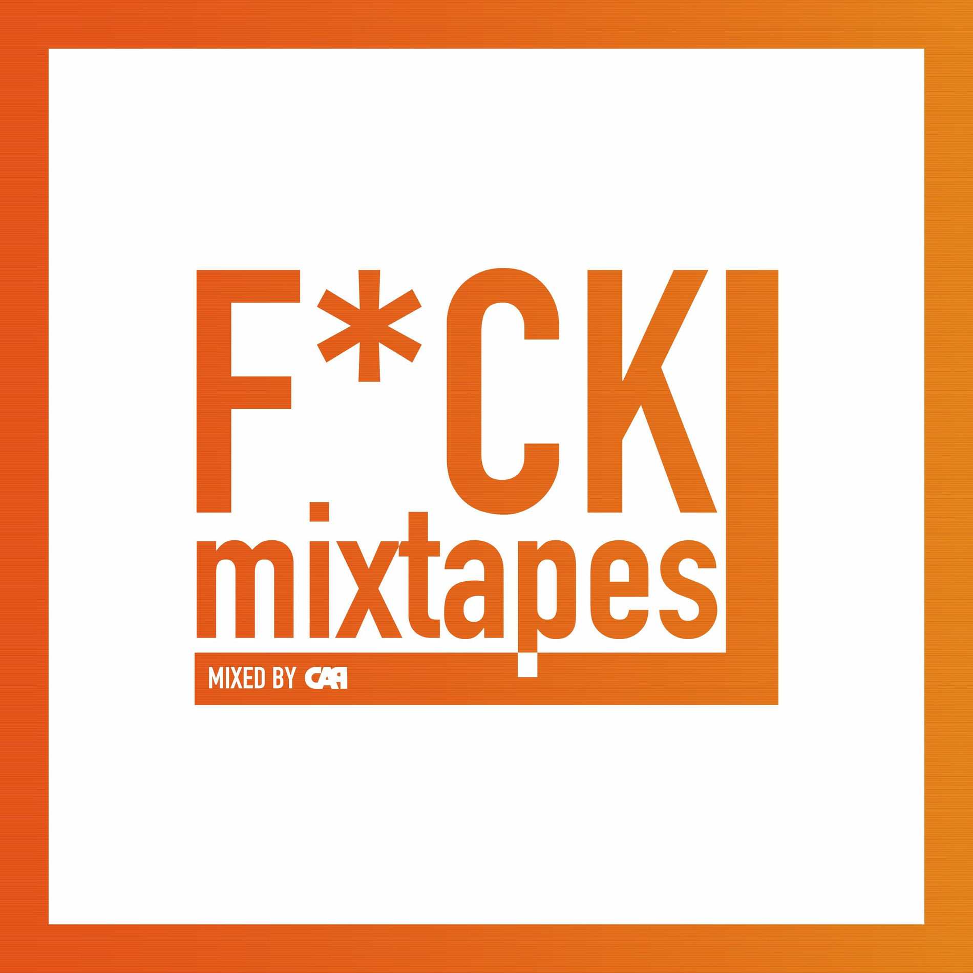 Show cover of Fuck Mixtapes