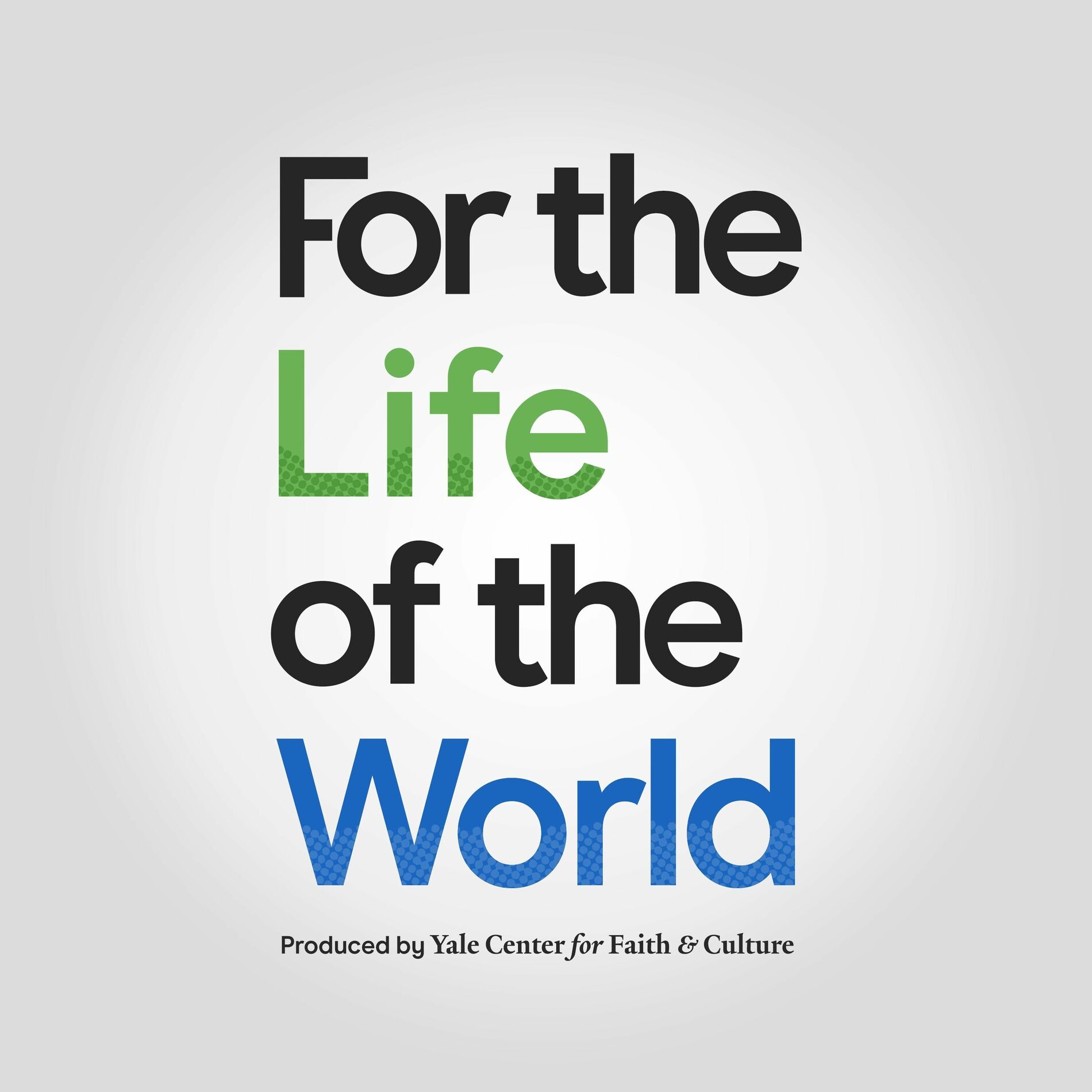 Show cover of For the Life of the World / Yale Center for Faith & Culture