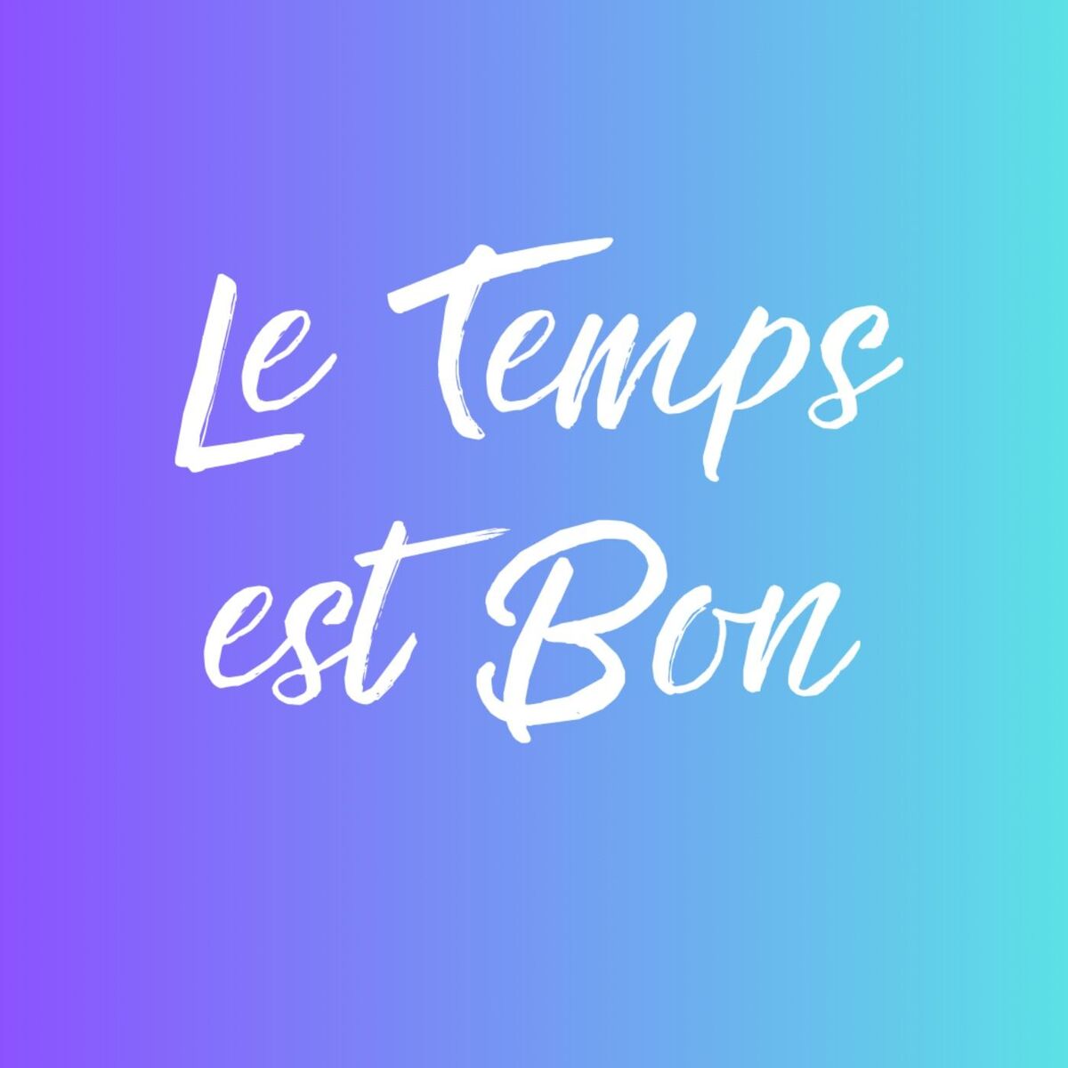 Show cover of Le Temps est Bon