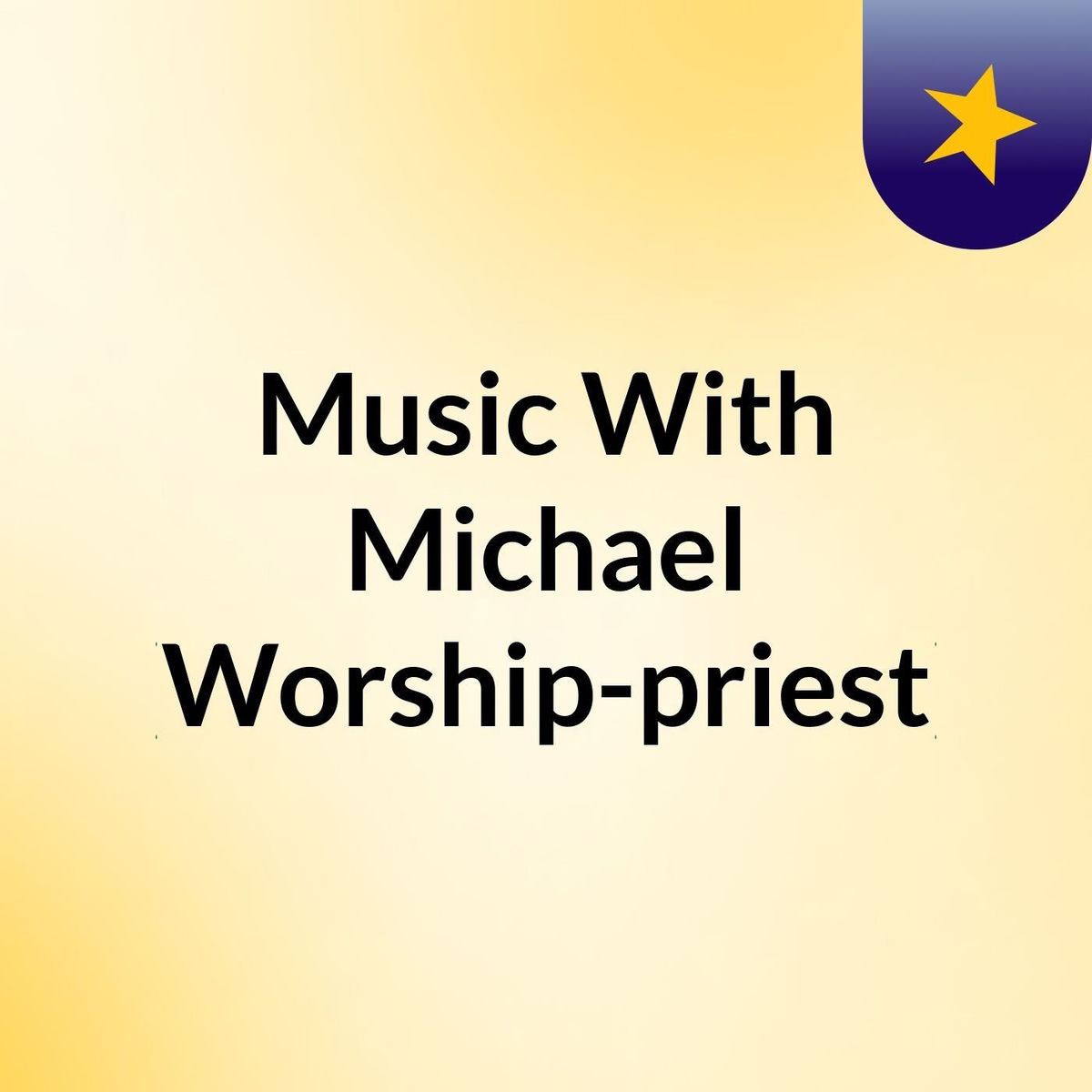 Show cover of Music With Michael (Worship-priest)