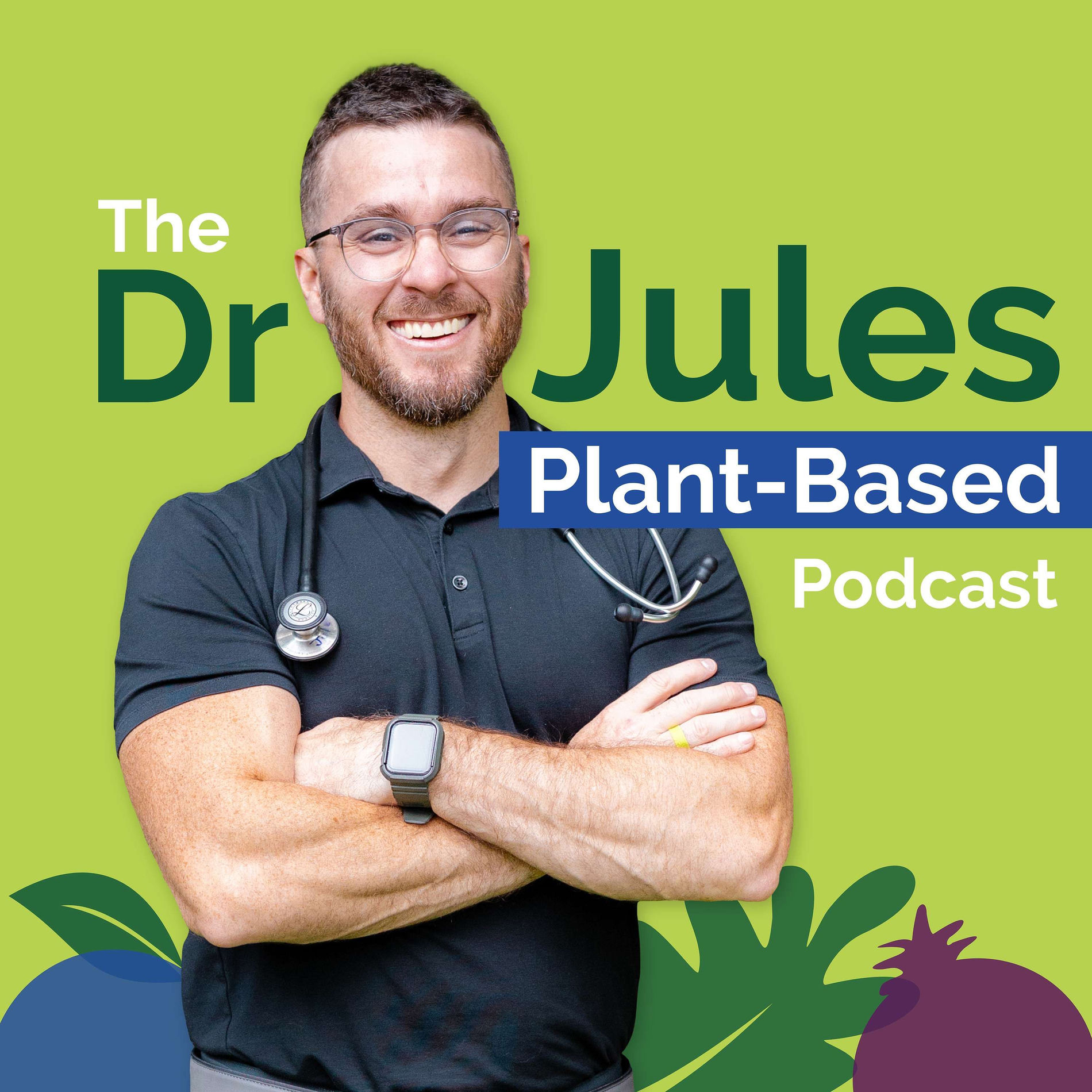 Show cover of The Dr. Jules Plant-Based Podcast