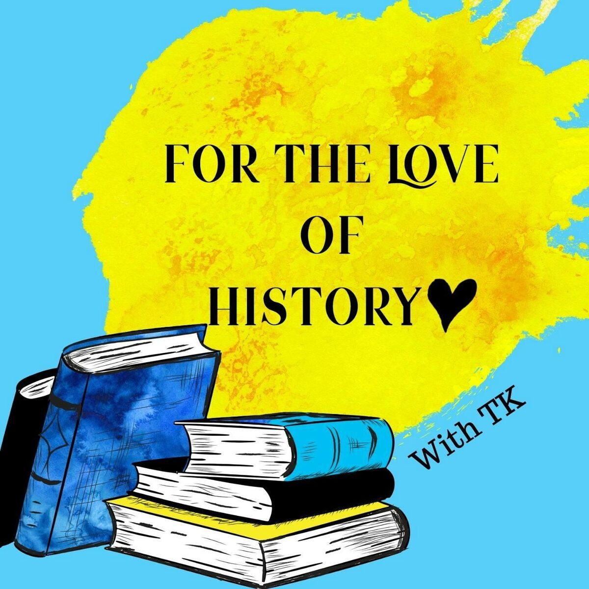 Show cover of For the Love of History - world history, women’s history, weird history