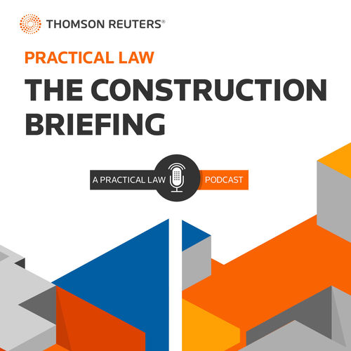 Listen to The Construction Briefing – A Practical Law Podcast podcast ...