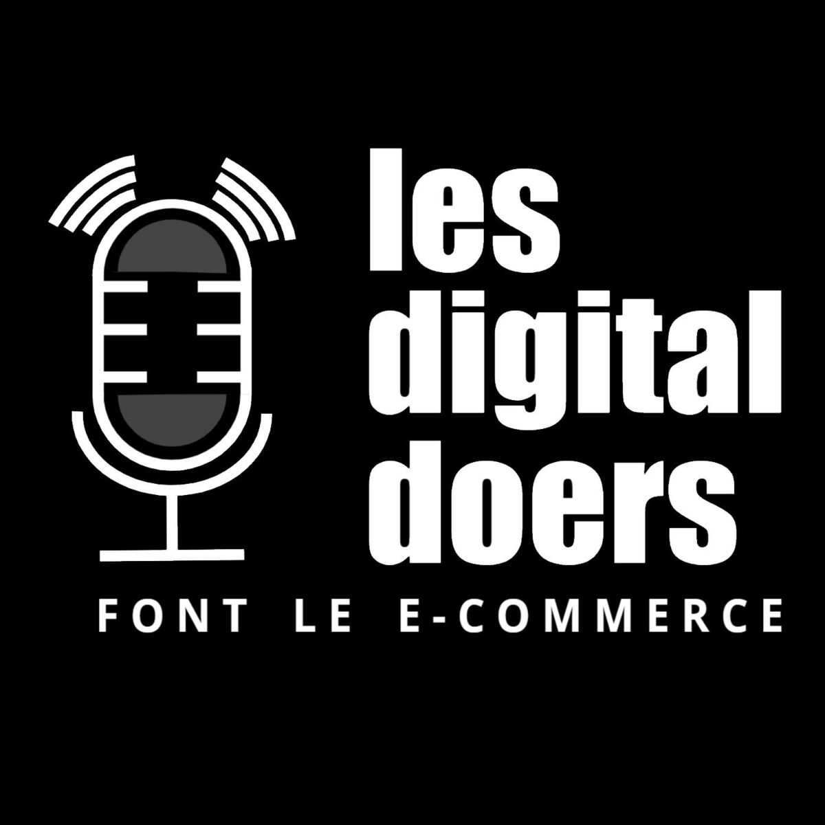 Show cover of Les digital doers - Le podcast des leaders du retail et du e-commerce