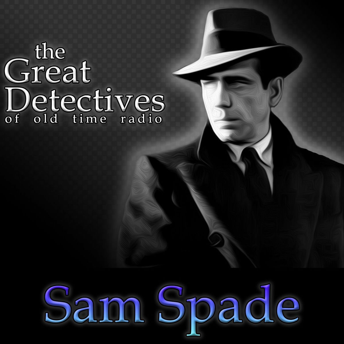 Show cover of Sam Spade Presented by the Great Detectives of Old Time Radio
