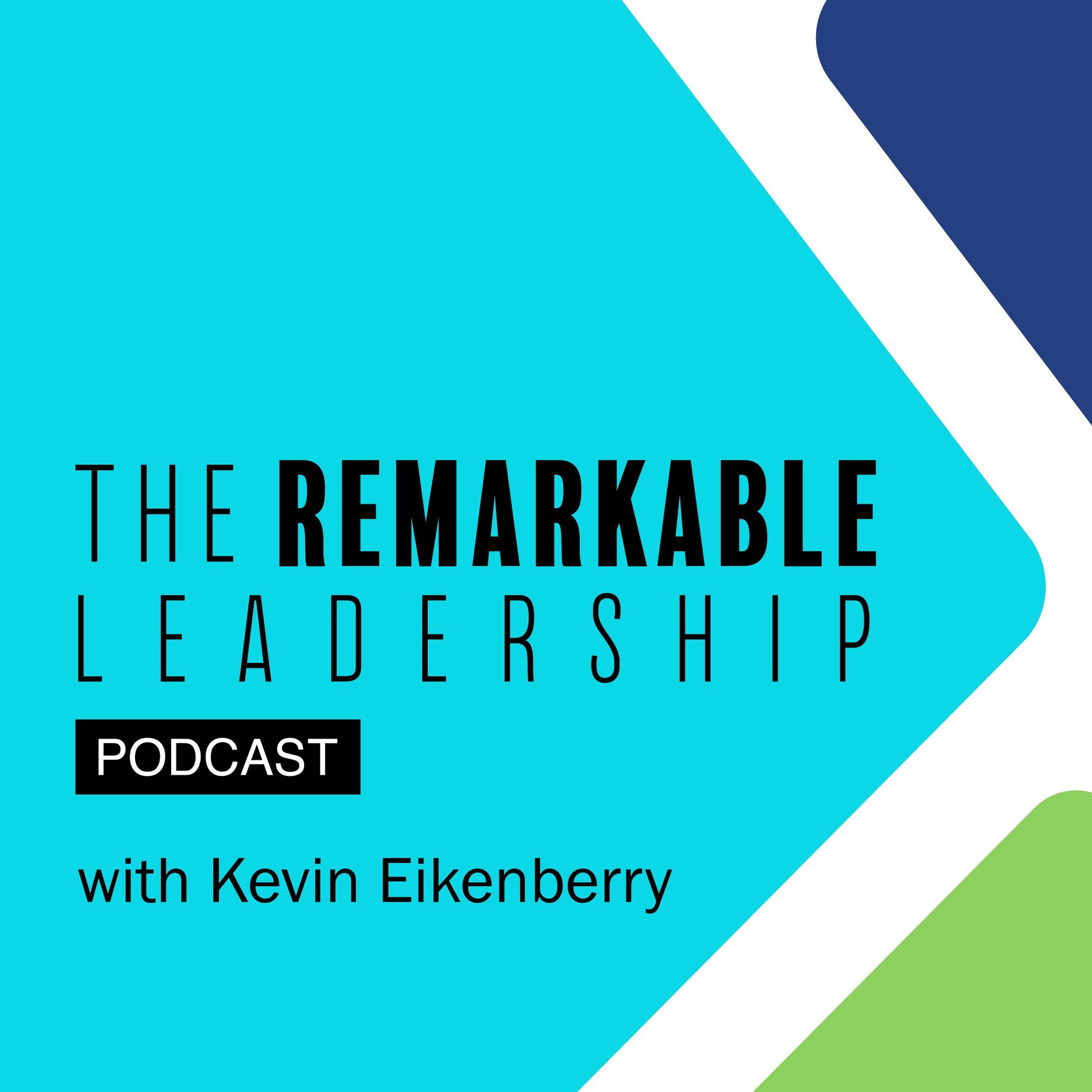 Show cover of The Remarkable Leadership Podcast