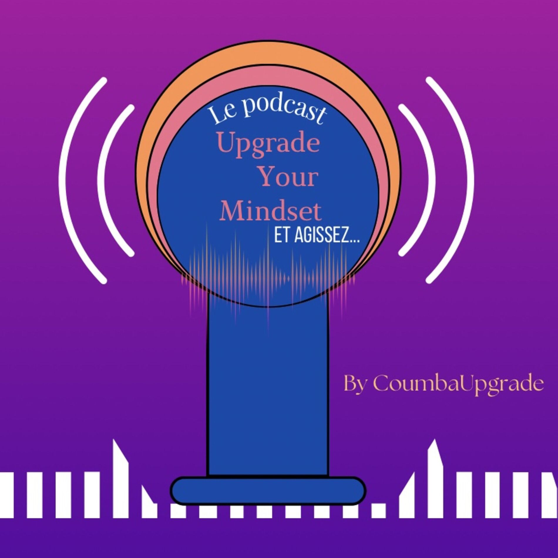 Show cover of Upgrade Your Mindset Et Agissez
