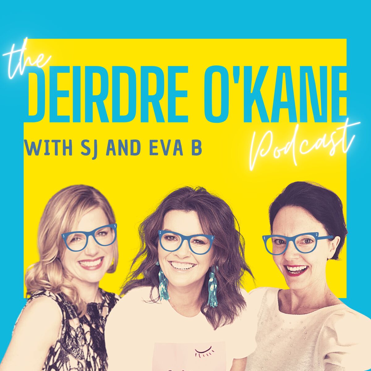Show cover of The Deirdre O'Kane Podcast with SJ and Eva B