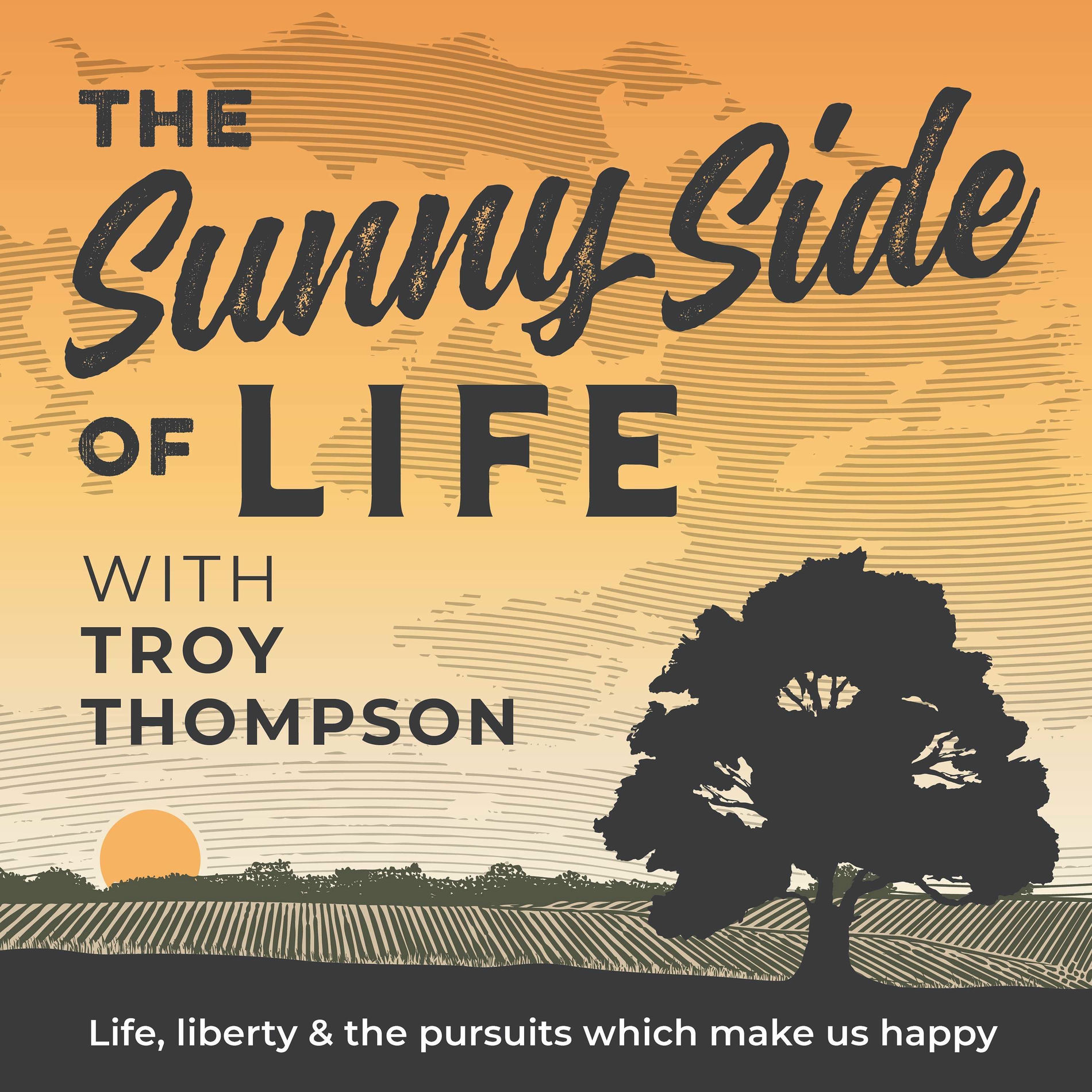 Show cover of The Sunny Side of Life with Troy Thompson