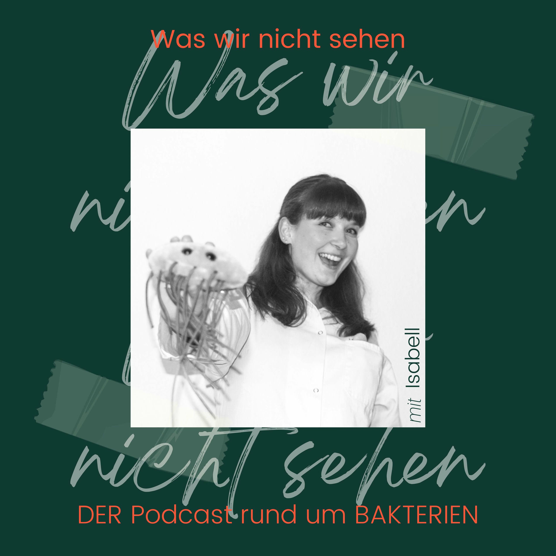 Show cover of Was wir nicht sehen - DER Podcast rund um Bakterien