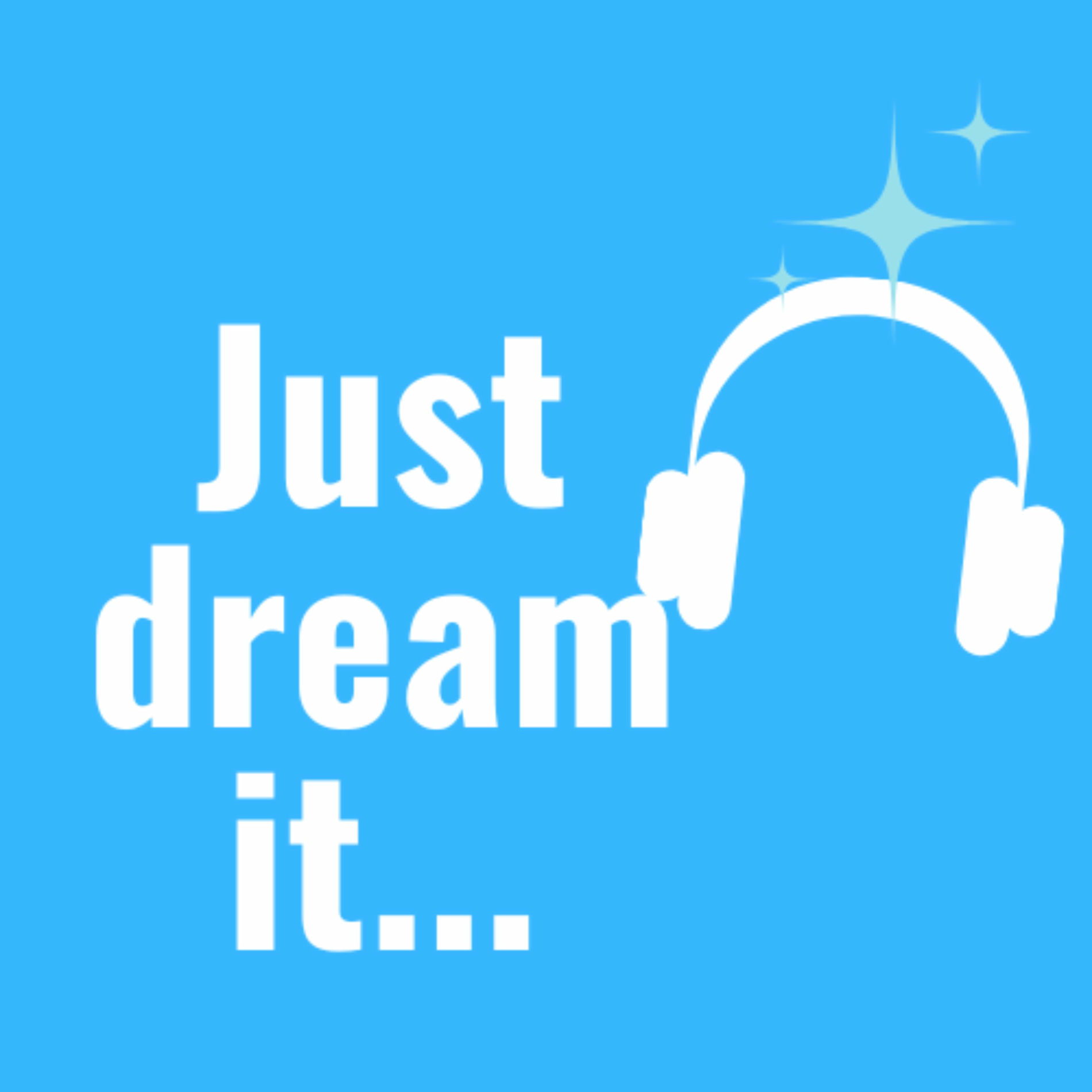 Show cover of Just Dream it...