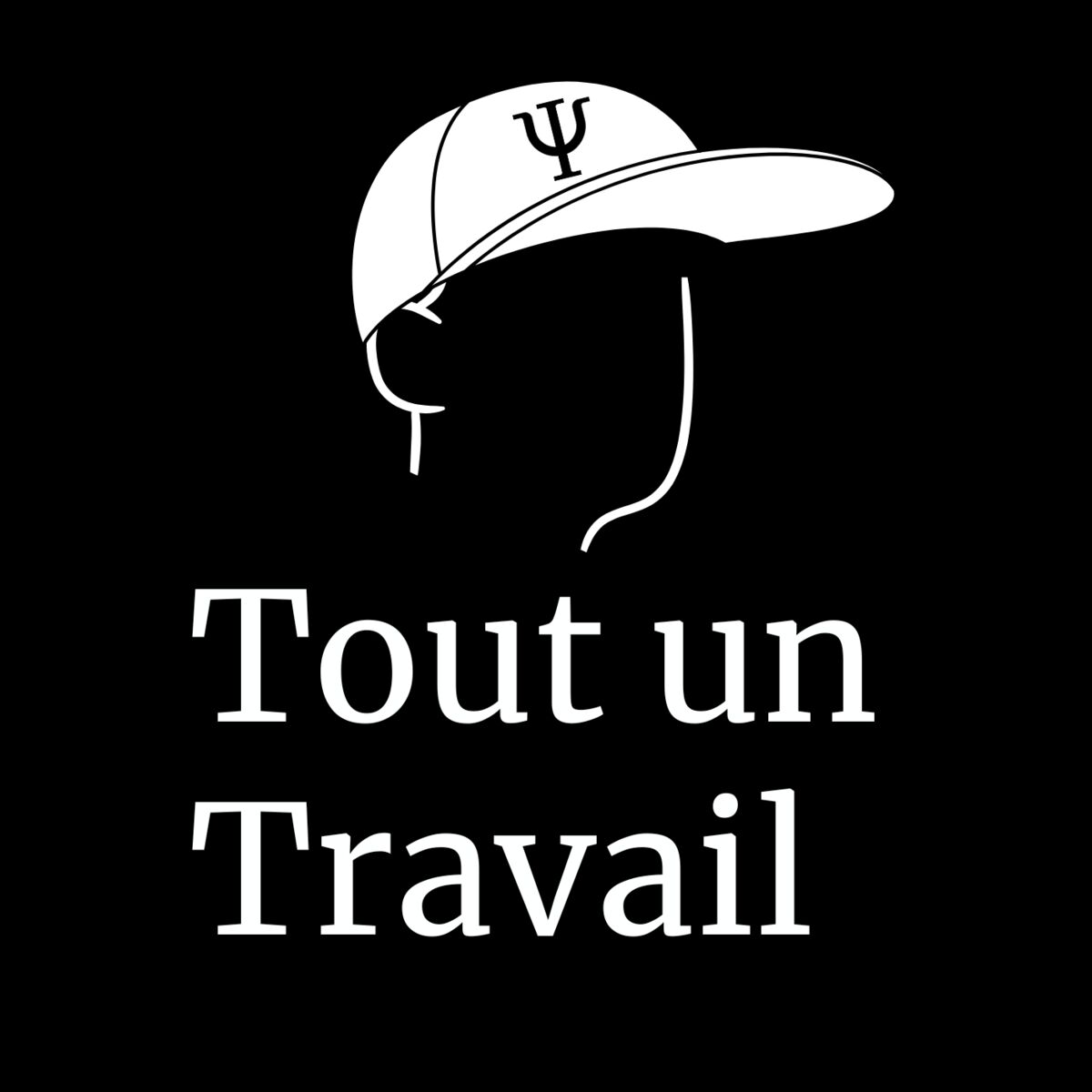 Show cover of Tout un Travail | Devenir Psychologue