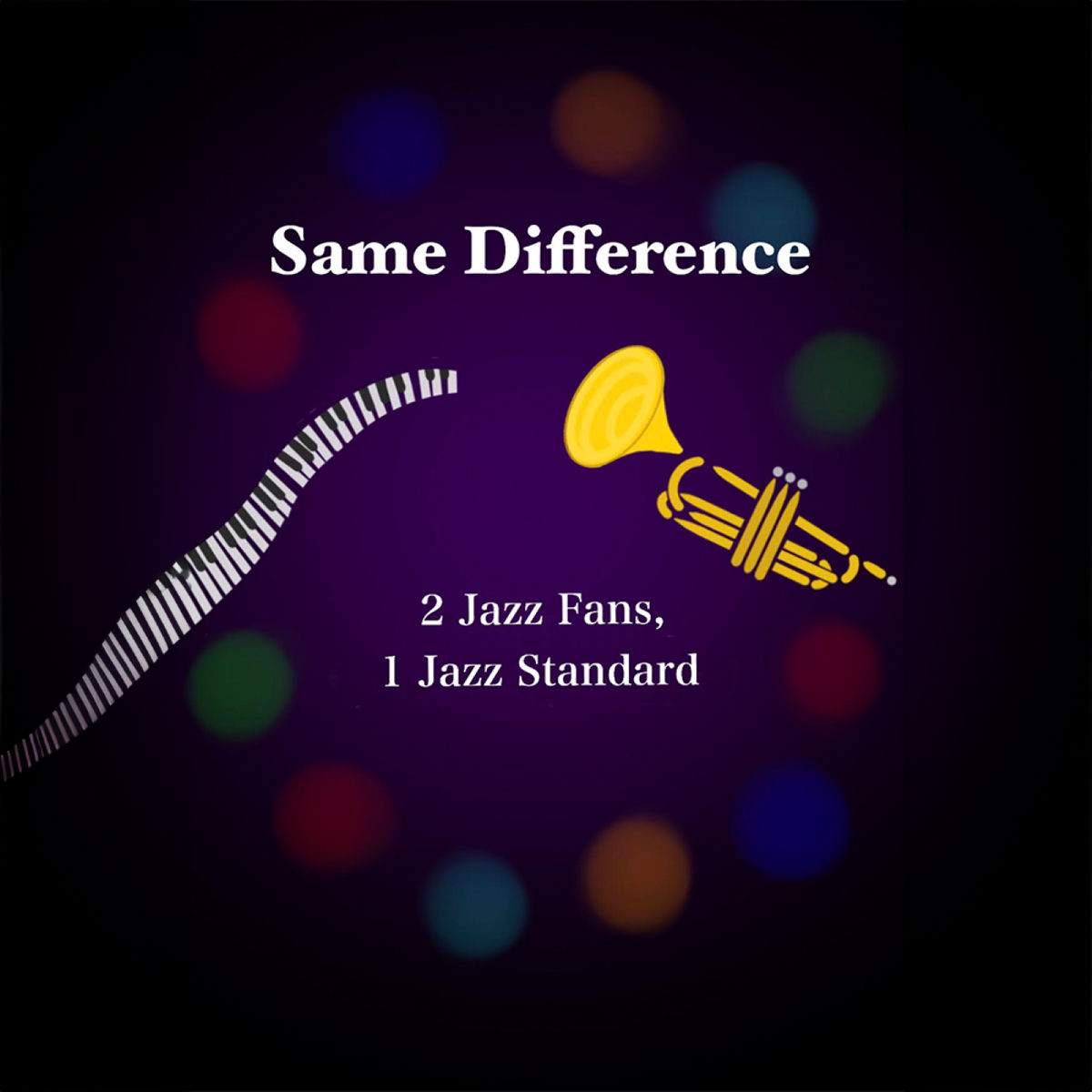 Show cover of Same Difference: 2 Jazz Fans, 1 Jazz Standard