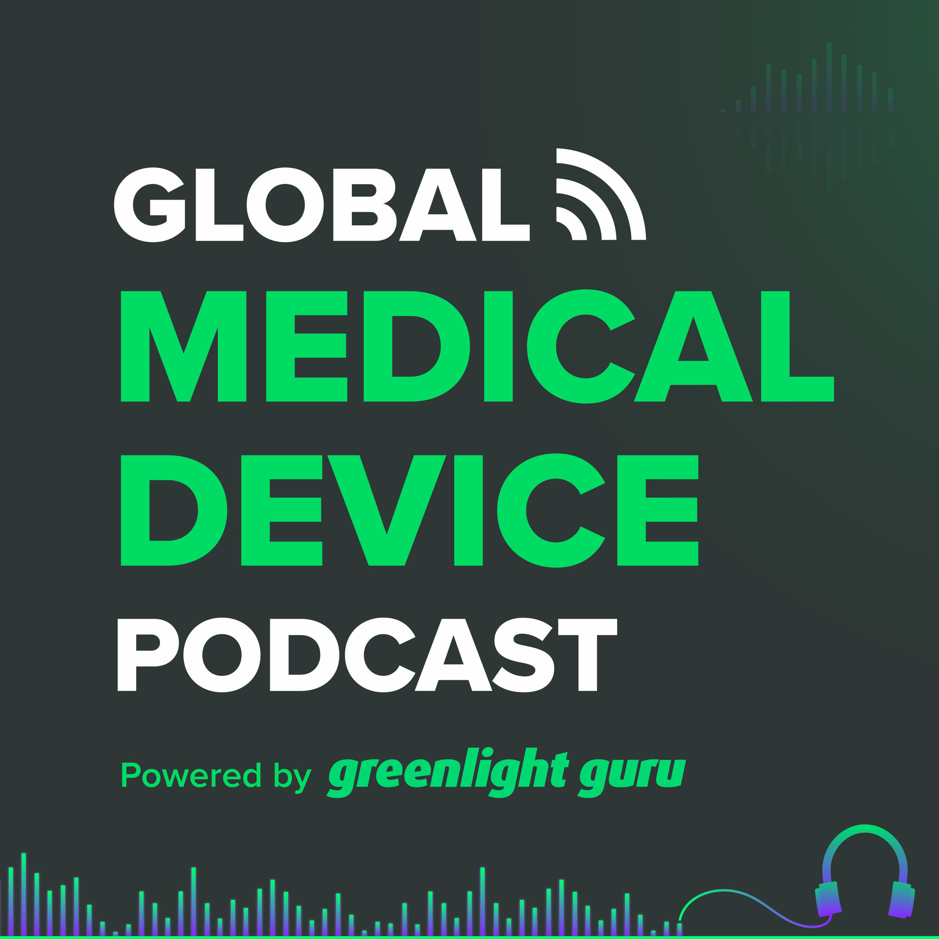 Show cover of Global Medical Device Podcast powered by Greenlight Guru